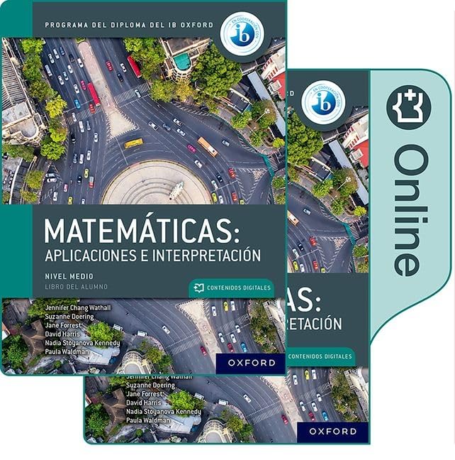 NEW DP Matemáticas: aplicaciones e interpretaciones, nivel medio, paquete de libro impreso y digital.: Standard Level Applications Spanish Edition Student Book and Access Code Card Mathematics