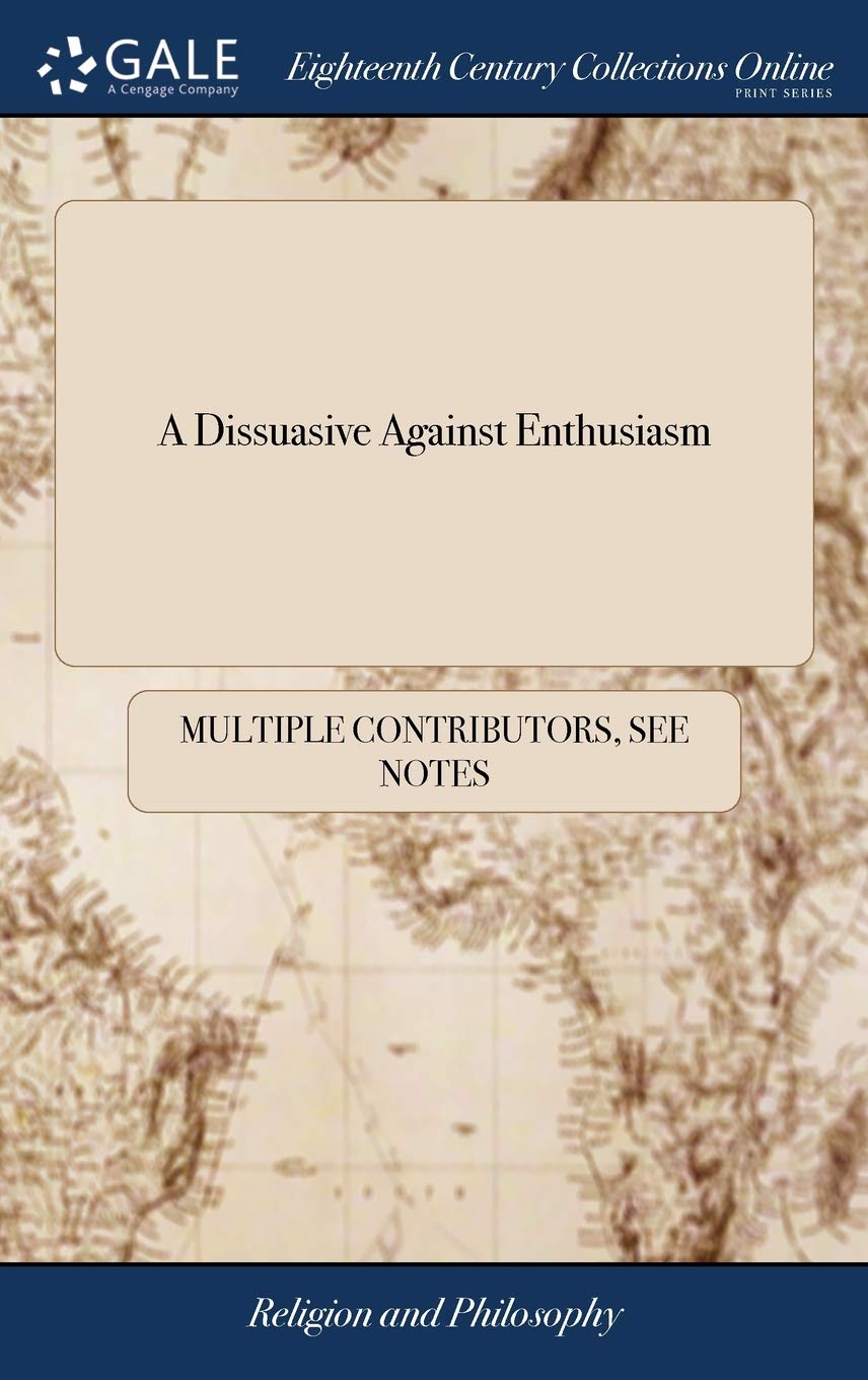 Product Image: A Dissuasive Against Enthusiasm: Wherein
