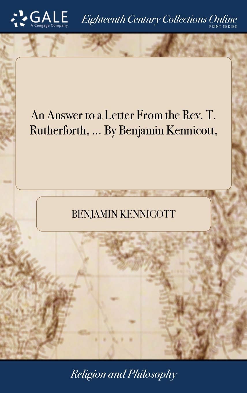 An Answer to a Letter from the Rev. T. Rutherforth, ... by Benjamin Kennicott, Philosophy