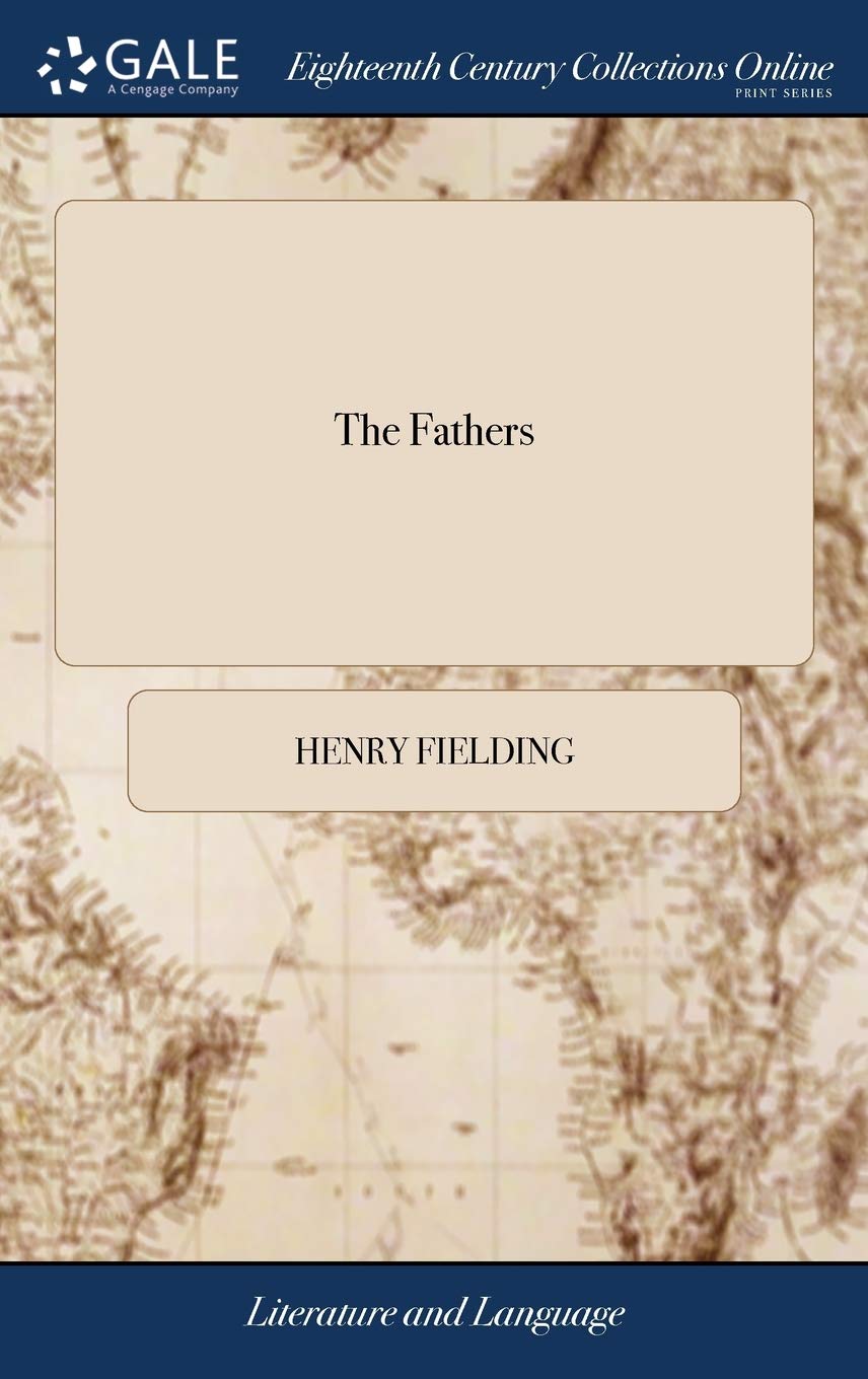 The Fathers: Or, the Good-Natur'd Man. a Social Sciences