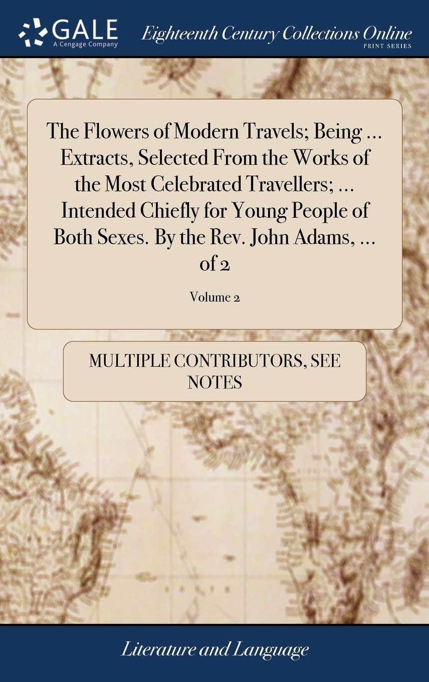 The Flowers of Modern Travels; Being ... Social Sciences