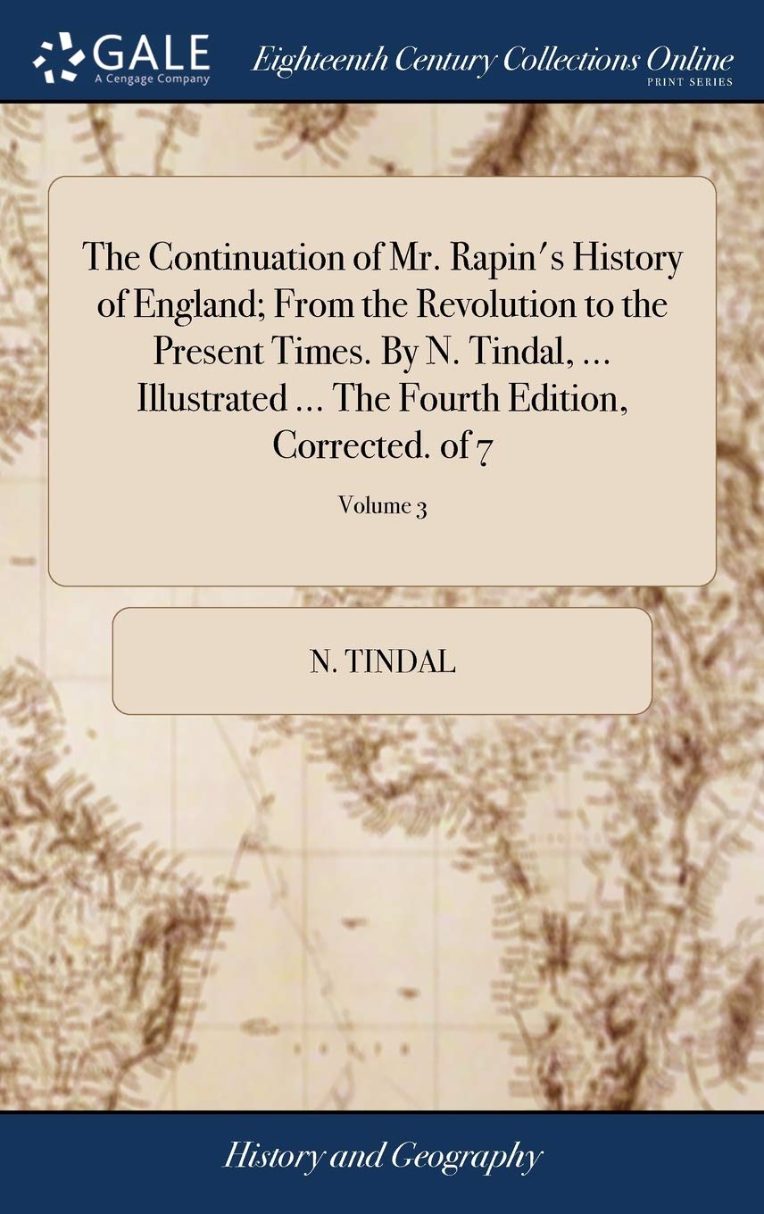 The Continuation of Mr. Rapin's History Politics & History