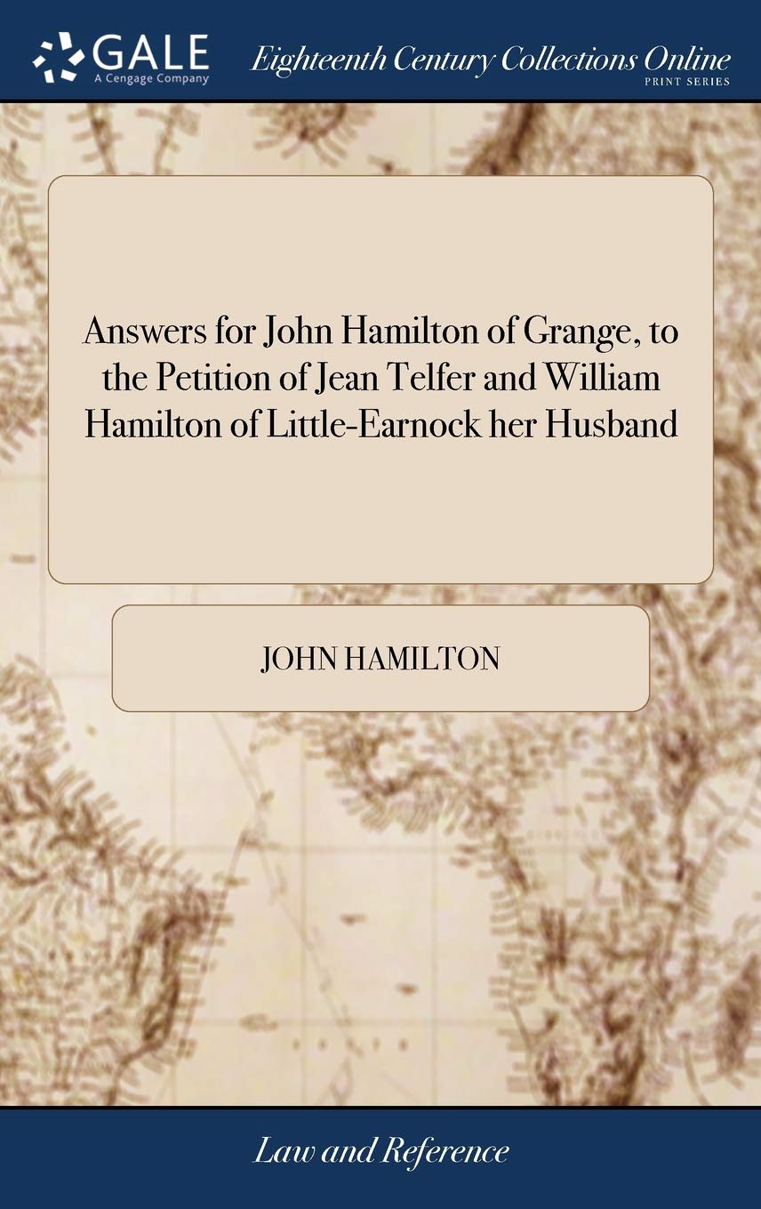Answers for John Hamilton of Grange, to Law