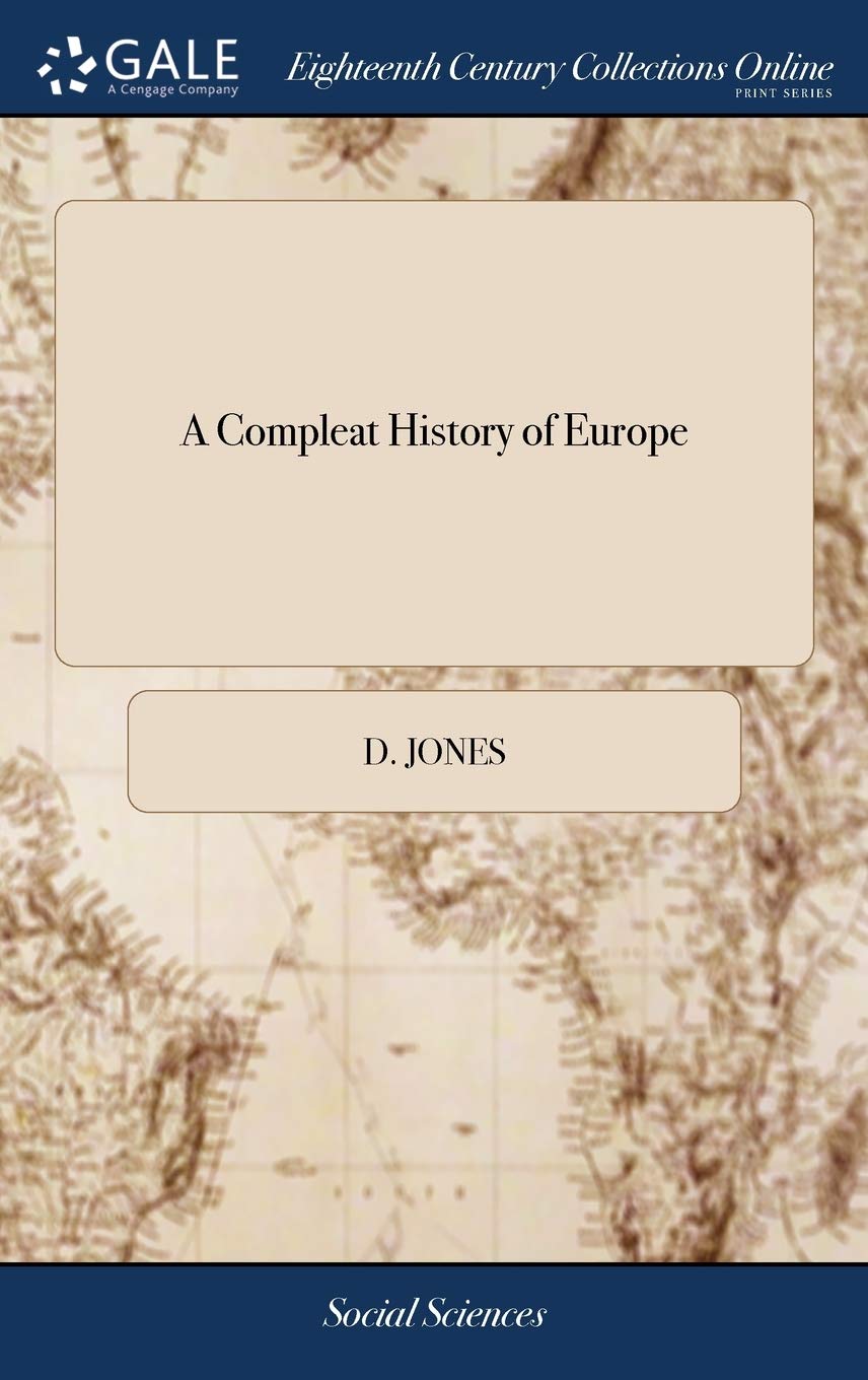 A Compleat History of Europe: Or, a View Social Sciences