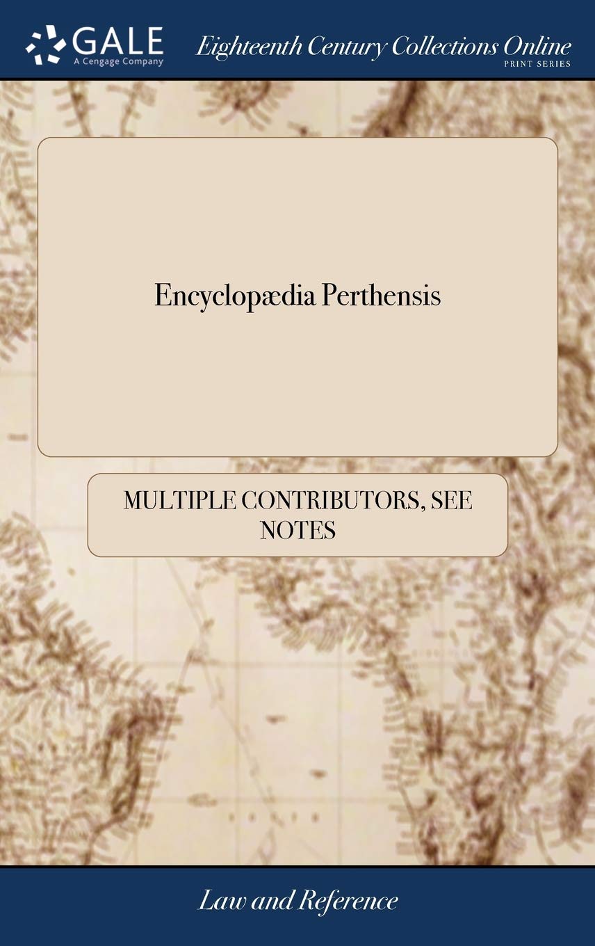 Encyclopædia Perthensis: Or Universal Di Law
