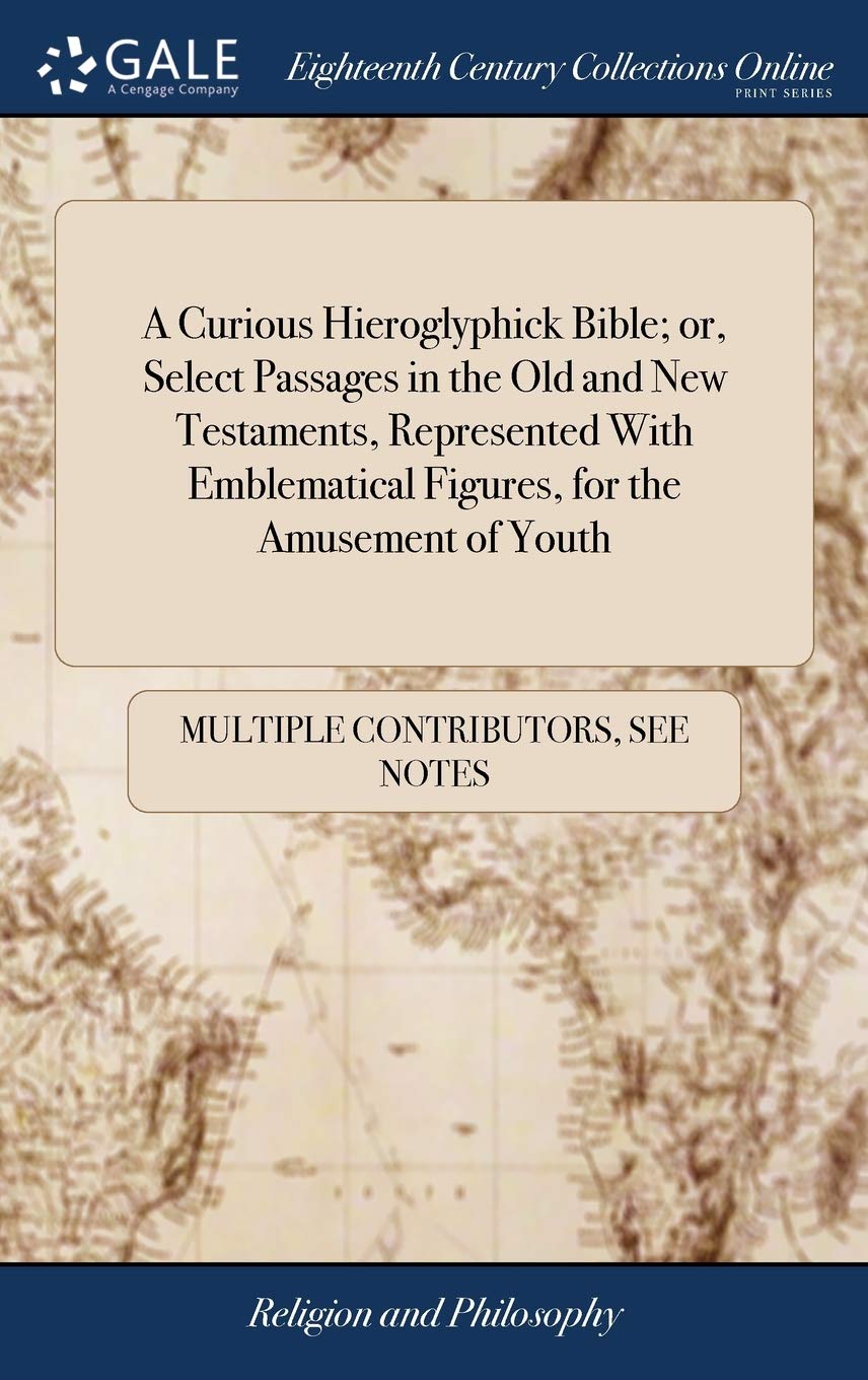 Product Image: A Curious Hieroglyphick Bible; Or, Selec