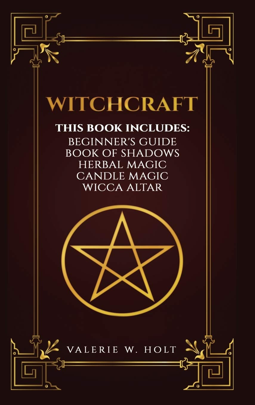 Witchcraft: Wicca for Beginner's, Book of Shadows, Candle Magic, Herbal Magic, Wicca Altar Religion & Esotericism