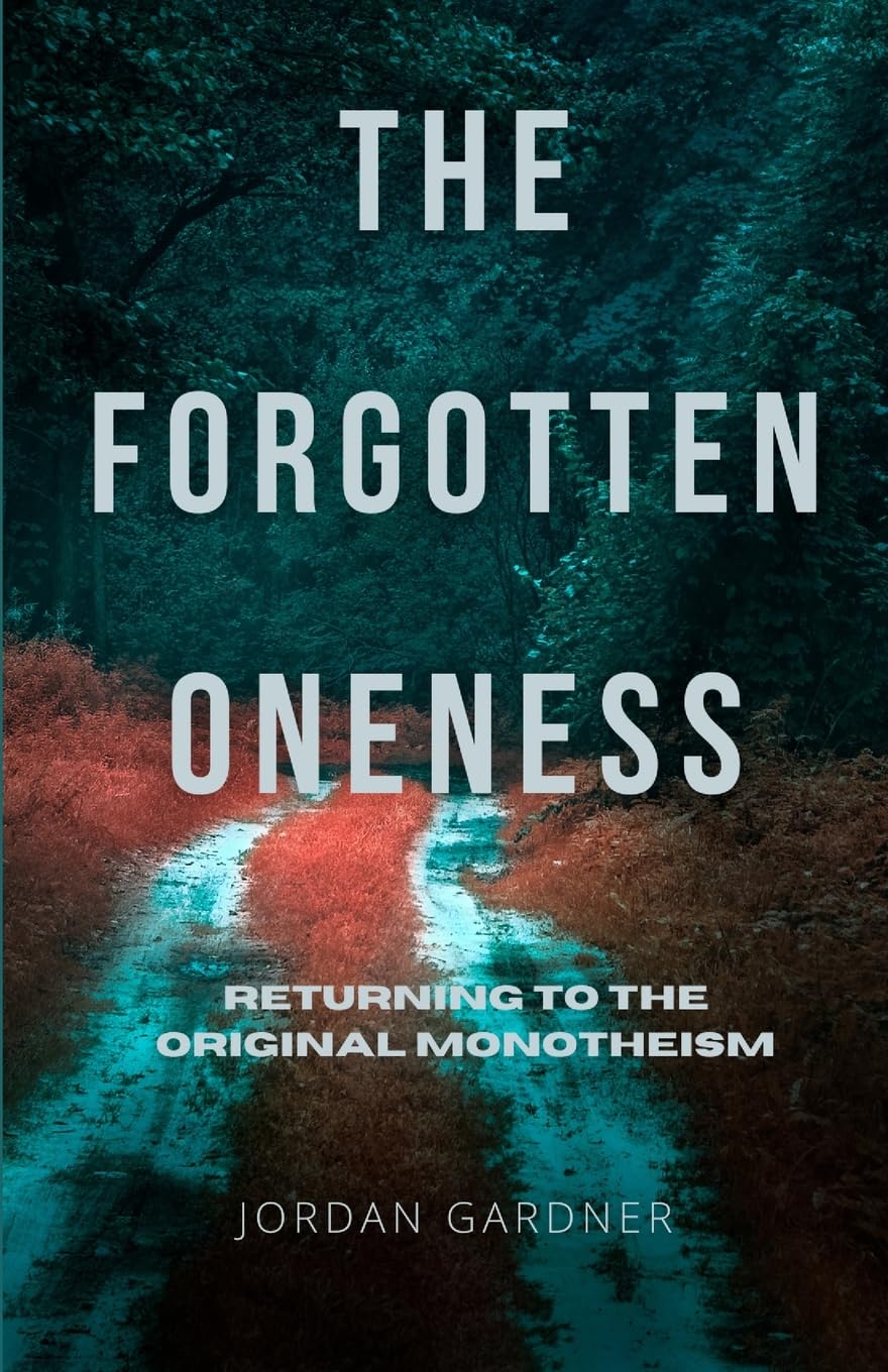 The Forgotten Oneness: Returning to the Original Monotheism Religion & Esotericism