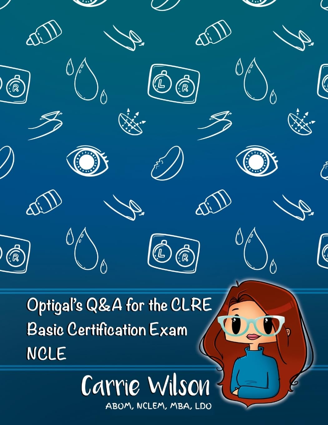 Optigal's Q & A for the CLRE: Contact Lens Registry Exam Questions Basic Certification - NCLE Study Guides