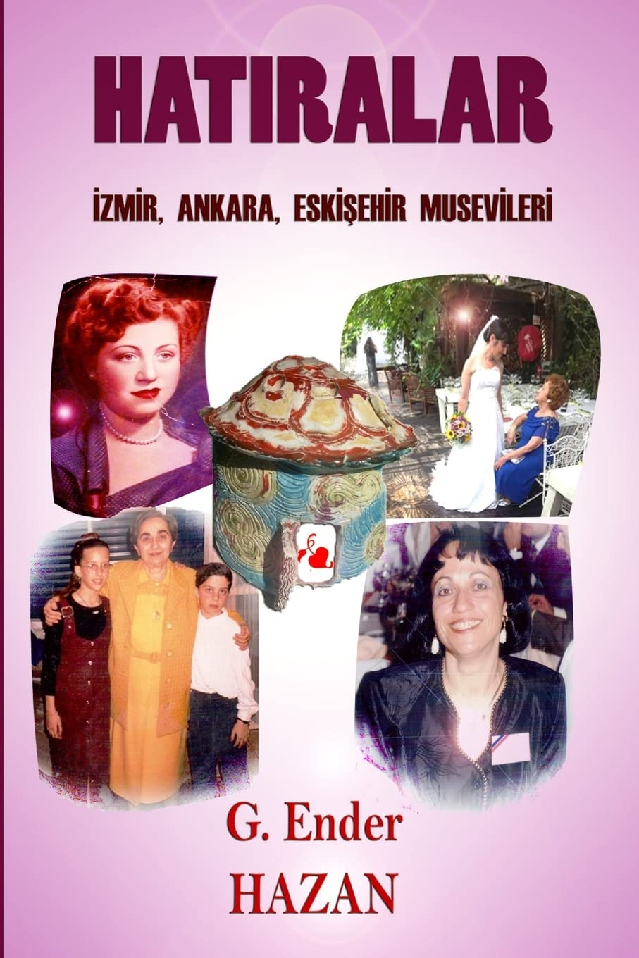 Hatiralar: "Izmir, Ankara, Eskisehir Musevileri" Memories