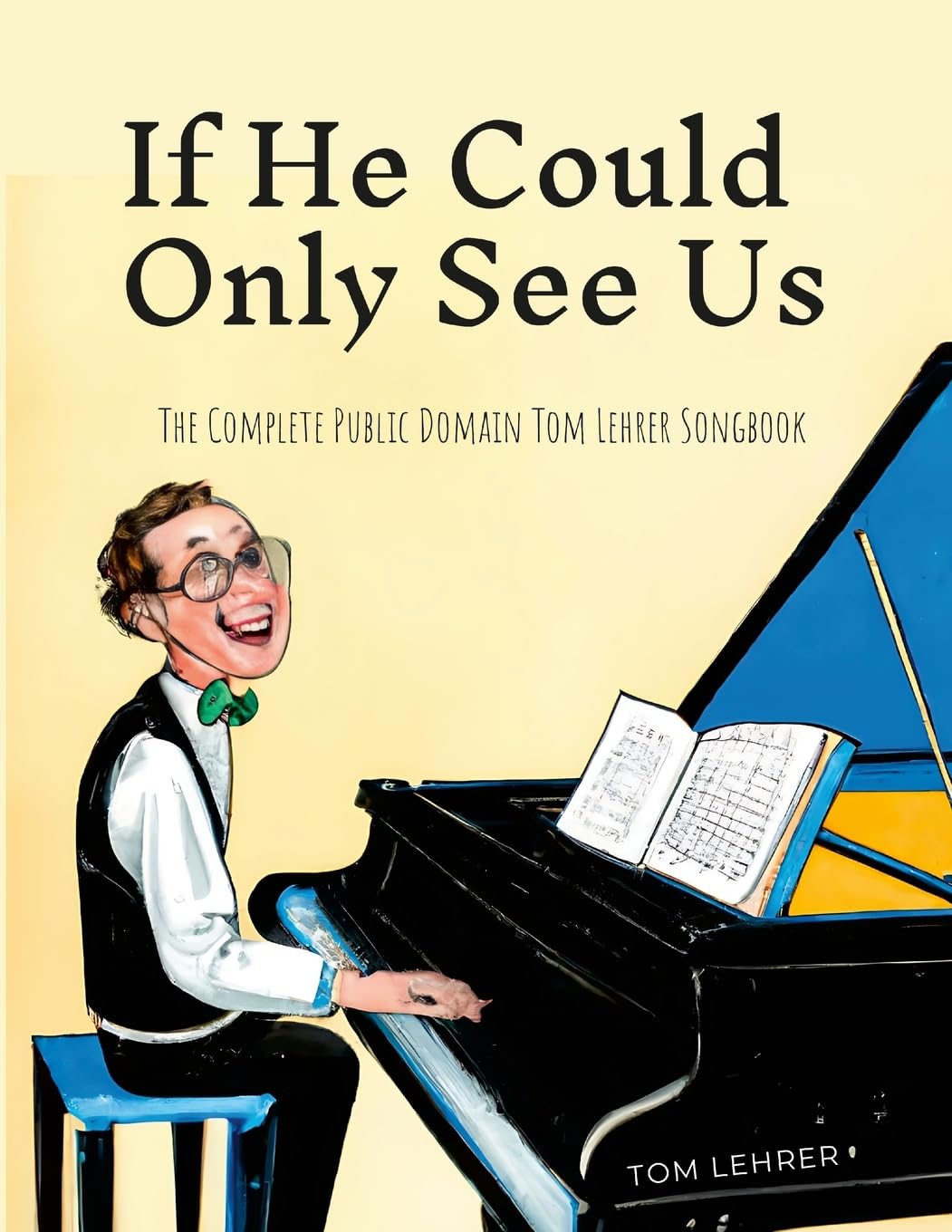 If He Could Only See Us: The Complete Public Domain Tom Lehrer Songbook Sheet Music