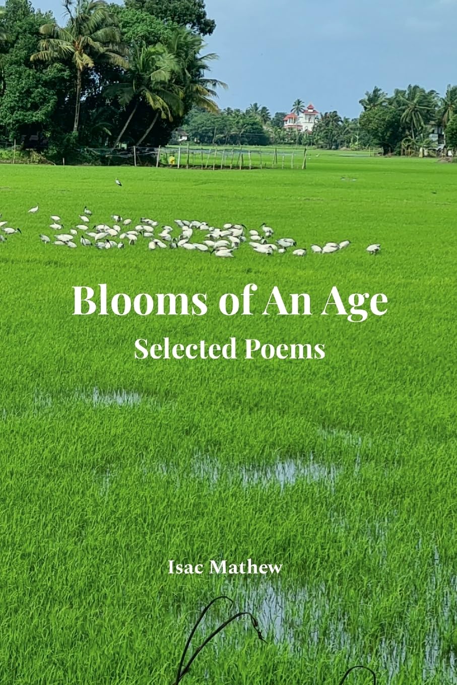 Blooms of An Age - Selected Poems Poetry