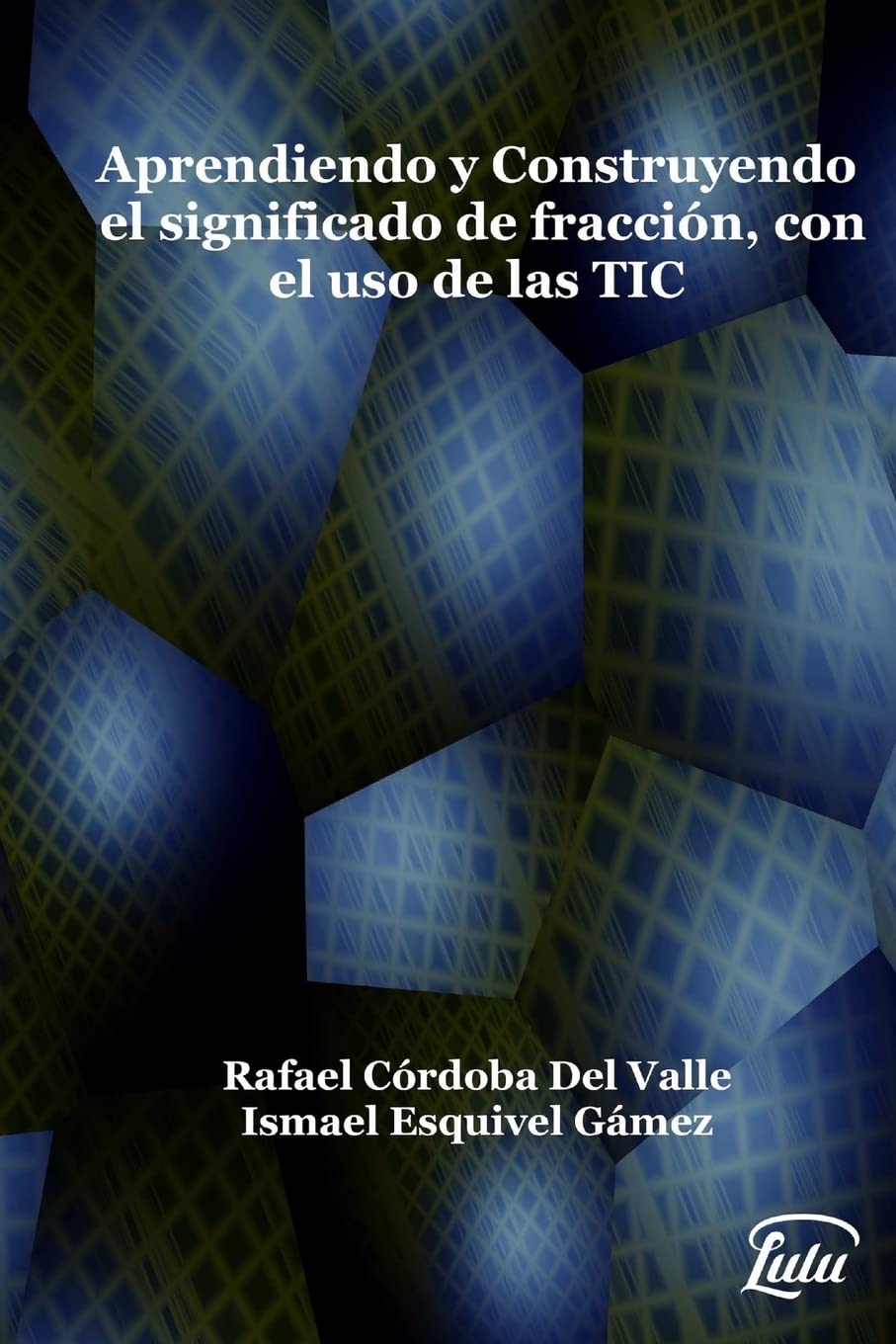 Aprendiendo y construyendo el significado de fracción con el uso de las TIC Learning & Reference