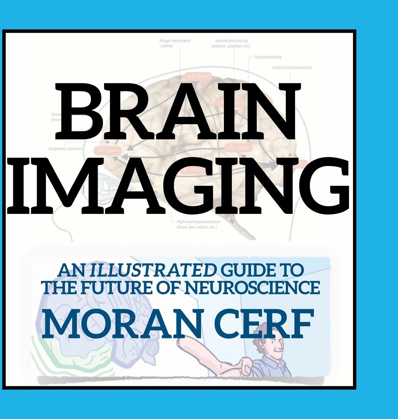Brain Imaging: An illustrated guide to the future of neuroscience book