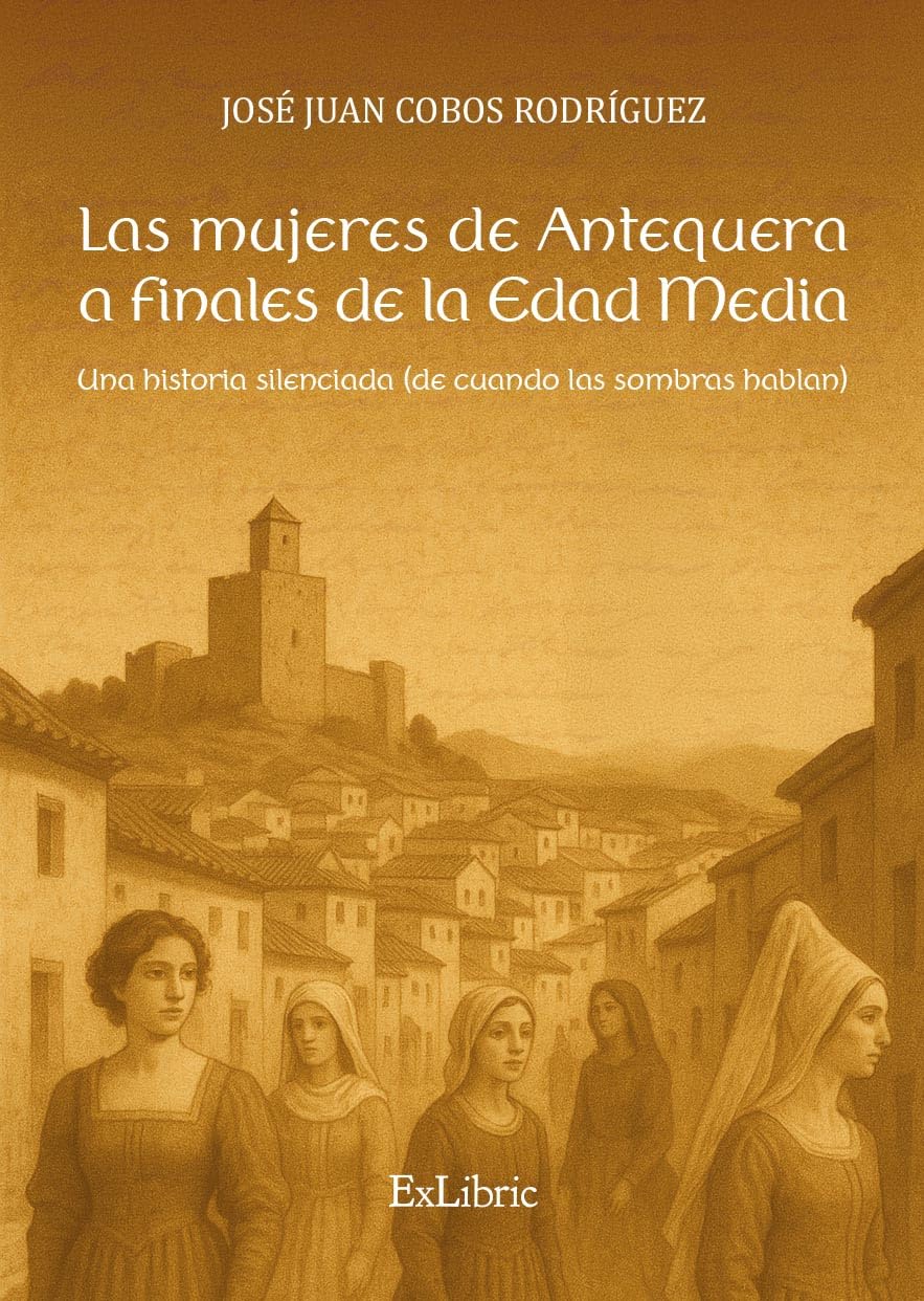 Las mujeres de Antequera a finales de la Edad Media Politics & History