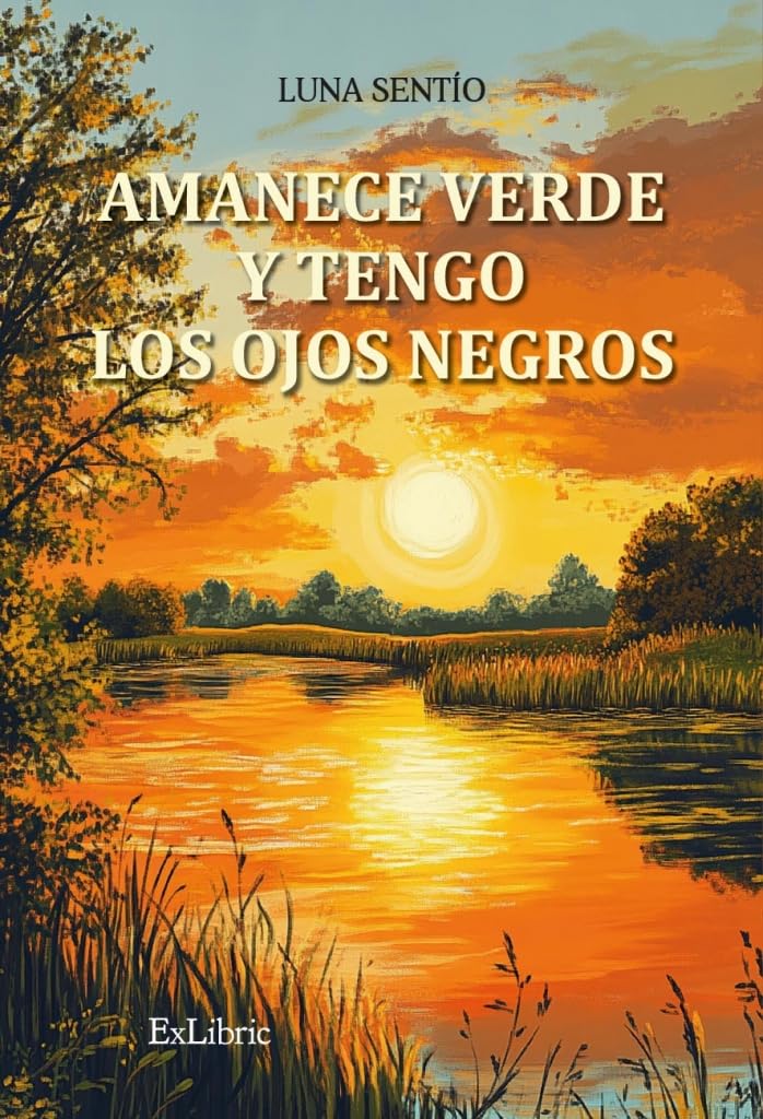Amanece verde y tengo los ojos negros Poetry