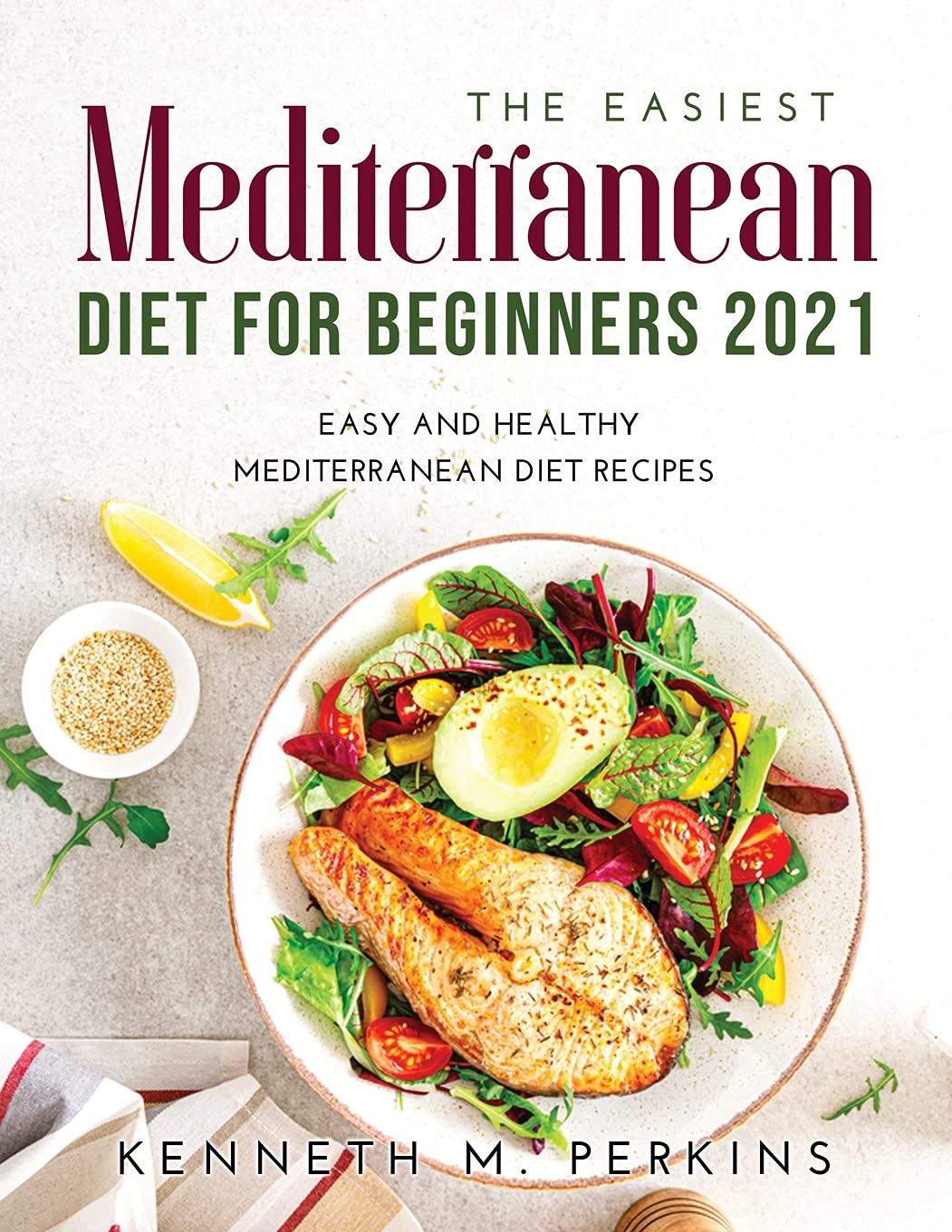 The Easiest Mediterranean Diet for Beginners 2021: Easy and Healthy Mediterranean Diet Recipes Leisure, Home & Garden