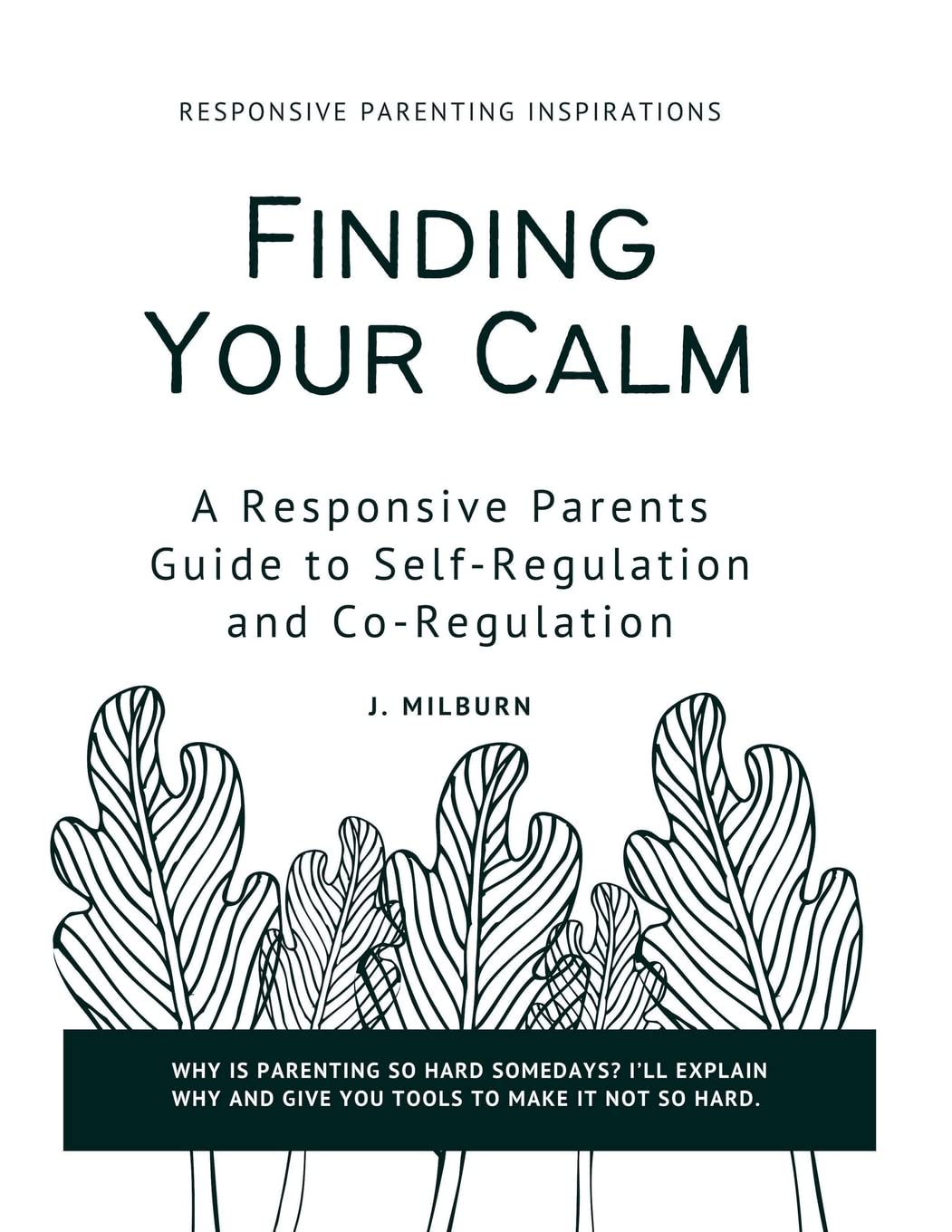 Finding Your Calm: A Responsive Parent's Guide to Self-Regulation and Co-Regulation book