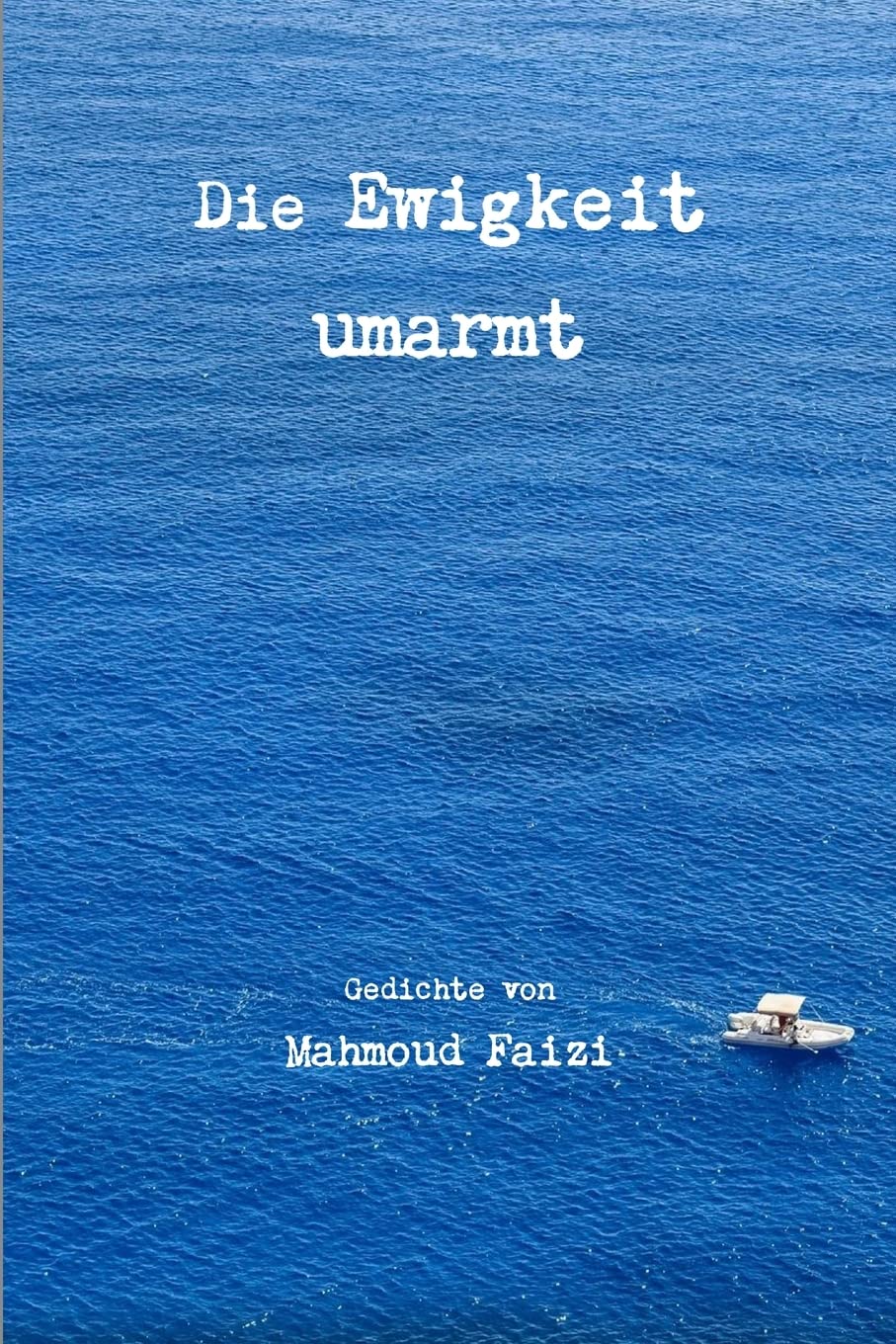 Die Ewigkeit umarmt Poetry