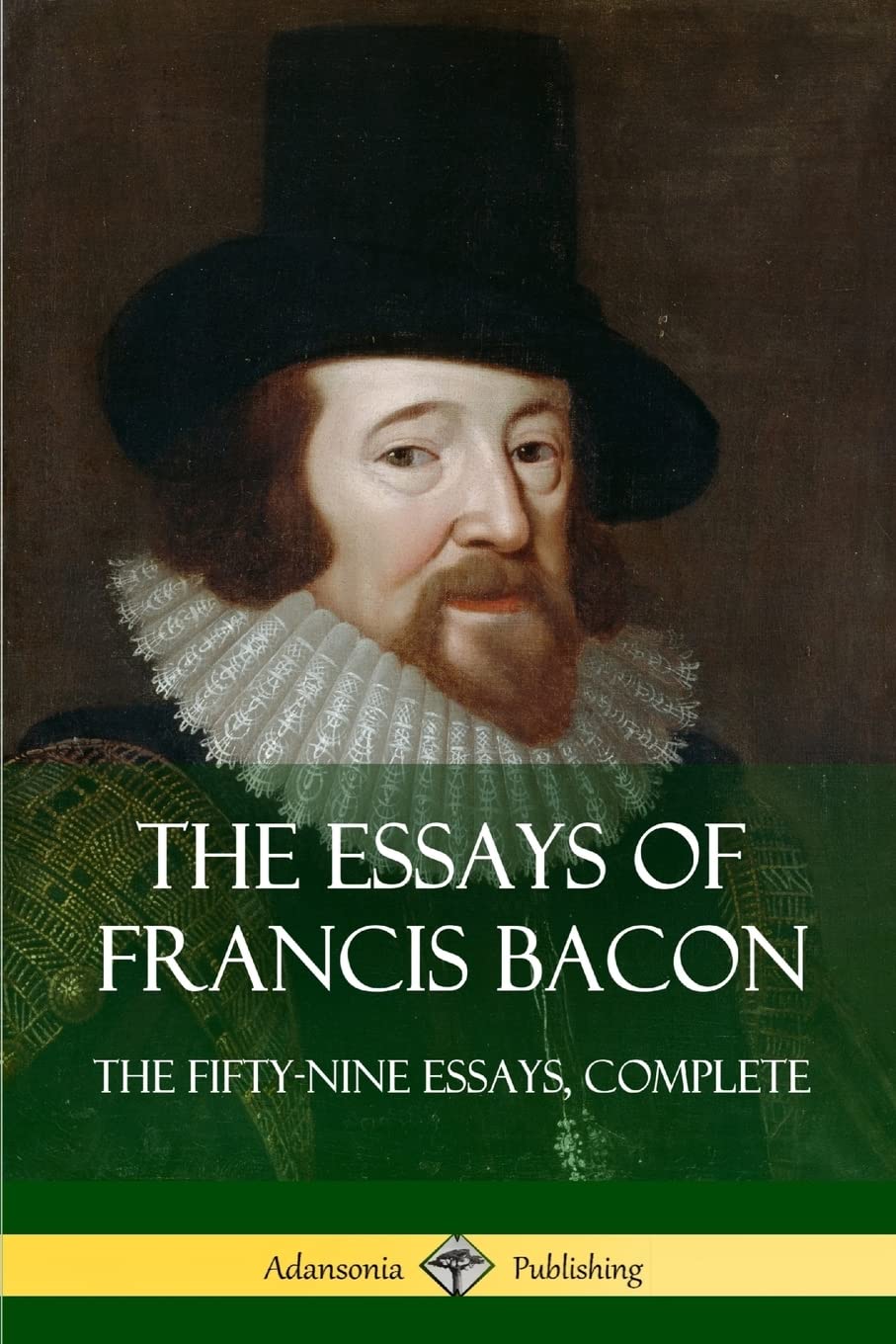 The Essays of Francis Bacon: The Fifty-Nine Essays, Complete book