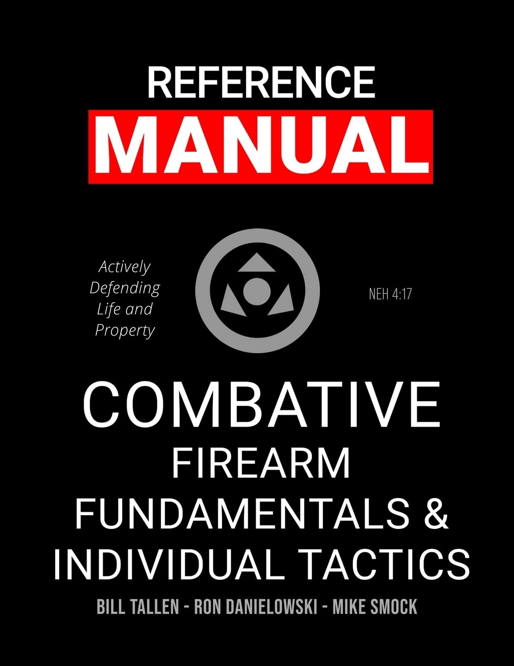 Combative Firearm Fundamentals And Individual Tactics - Comprehensive Manual: Actively Defending Life and Property book
