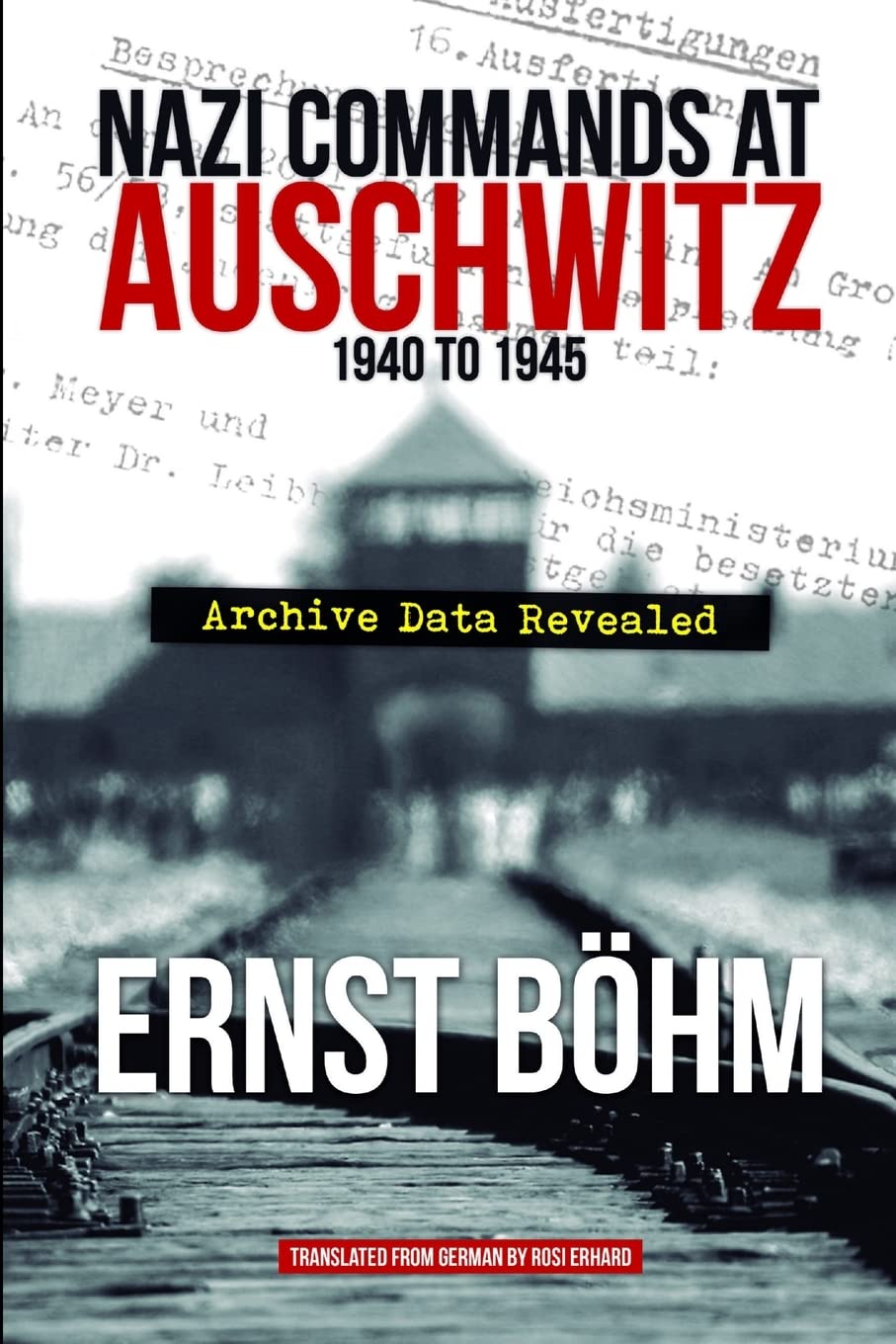 Nazi Commands at Auschwitz 1940 to 1945: Archive Data Revealed book