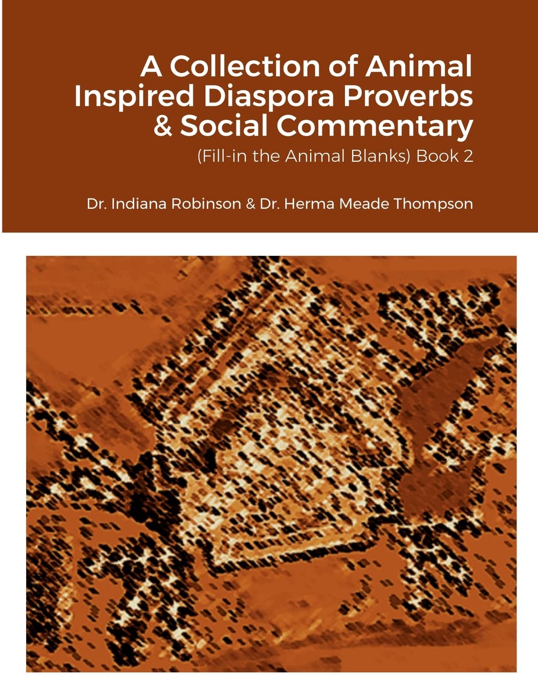 A Collection of Animal Inspired Diaspora Proverbs & Social Commentary (Fill-in the Animal Blanks) Book 2 Social Sciences