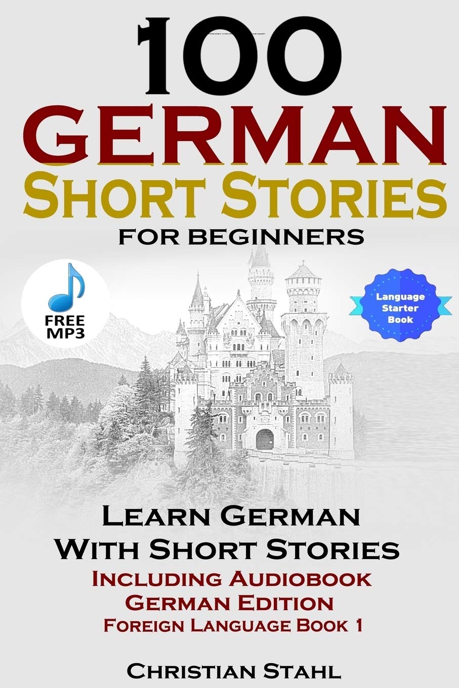 100 German Short Stories for Beginners Learn German with Stories Including Audiobook German Edition Foreign Language Book 1 International