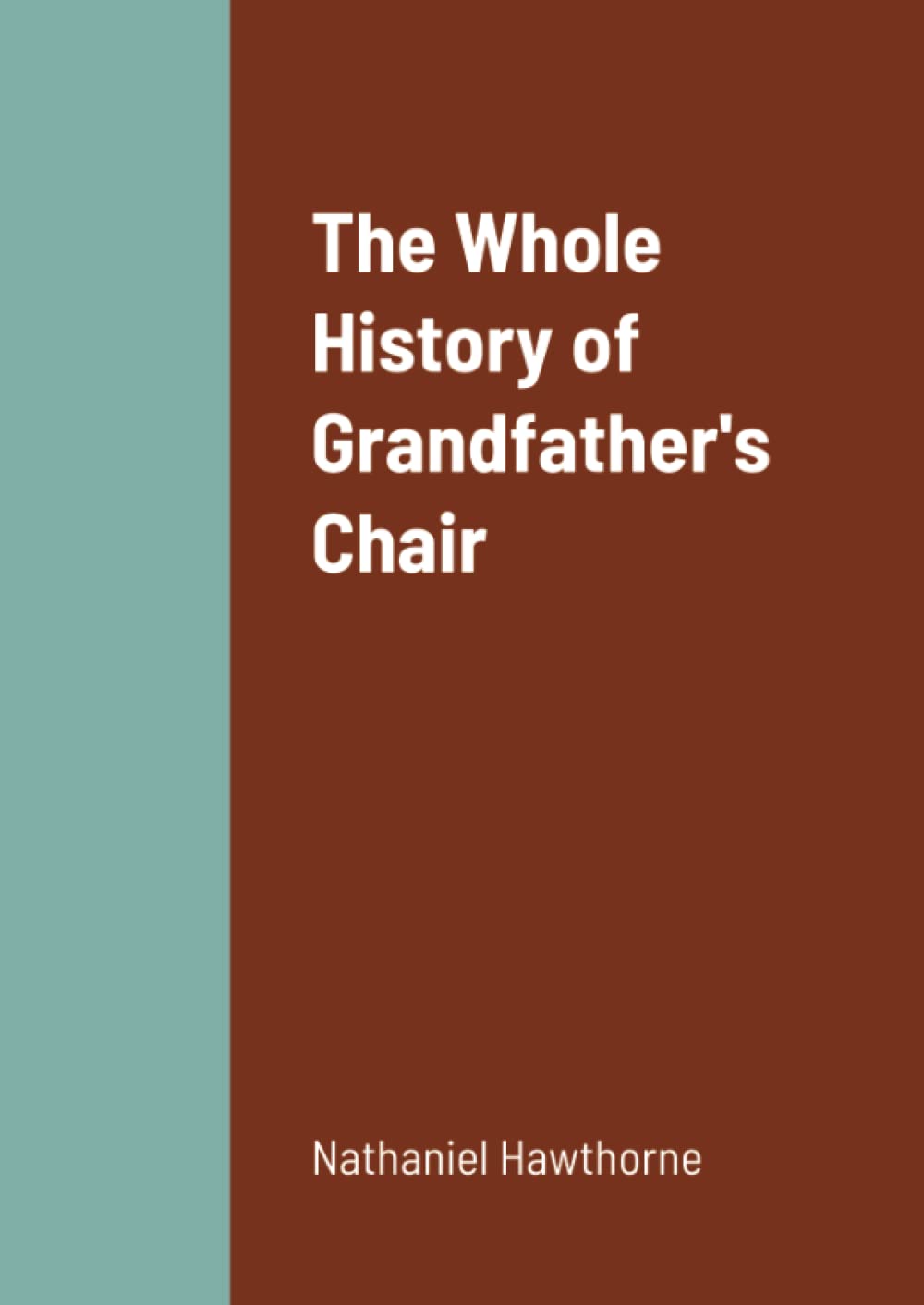 The Whole History of Grandfather's Chair Classics