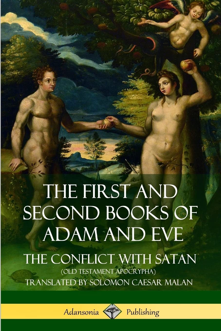 The First and Second Books of Adam and Eve: Also Called, The Conflict with Satan (Old Testament Apocrypha) Religion & Esotericism