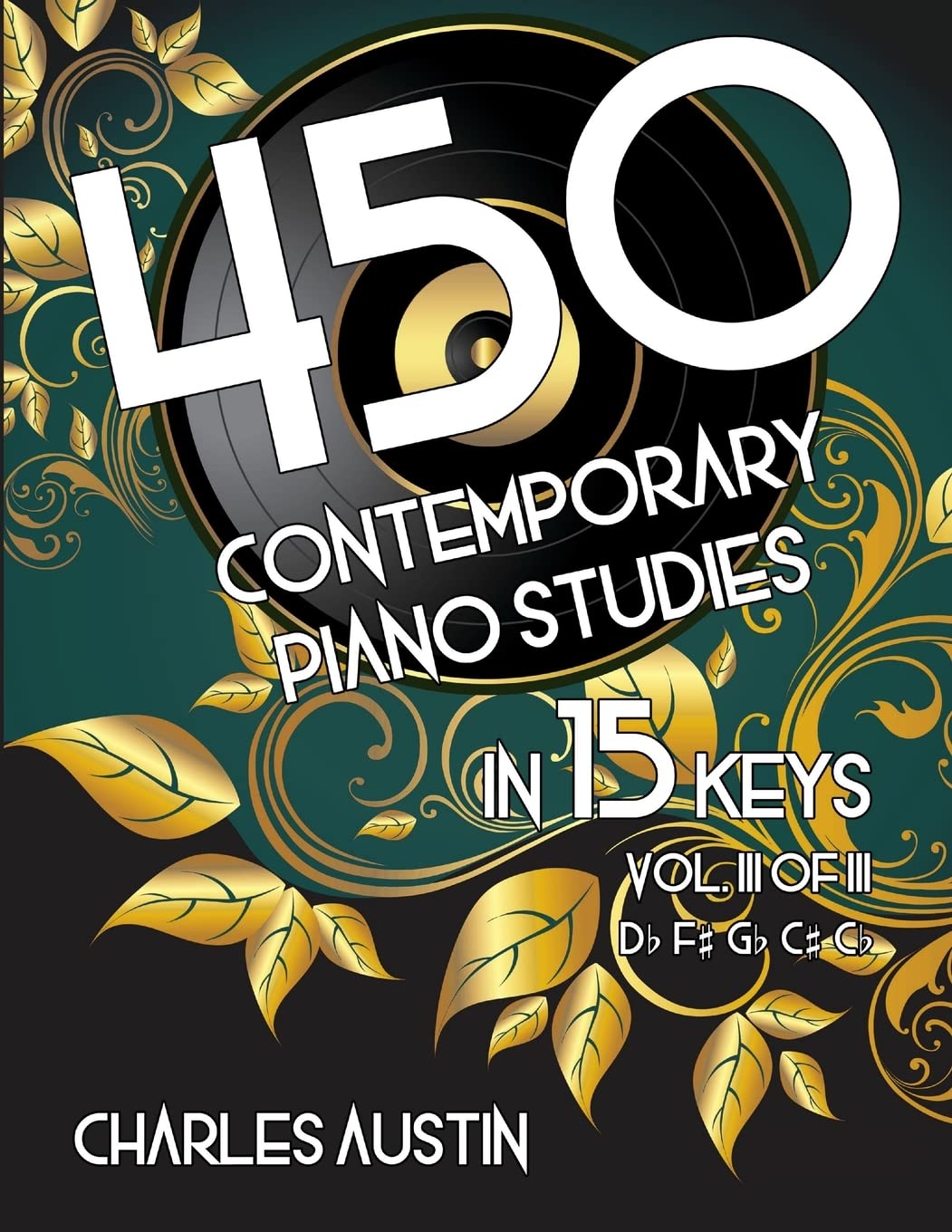 450 Contemporary Piano Studies in 15 Keys, Volume 3 Learning & Reference