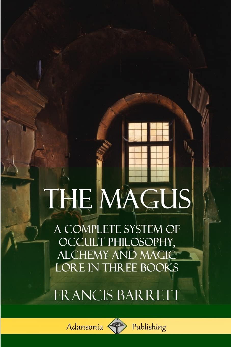 The Magus: A Complete System of Occult Philosophy, Alchemy and Magic Lore in Three Books Contemporary literature