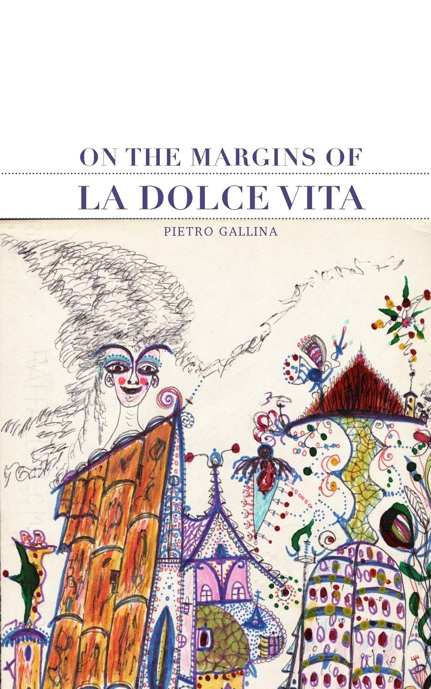 On The Margins Of La Dolce Vita Memories