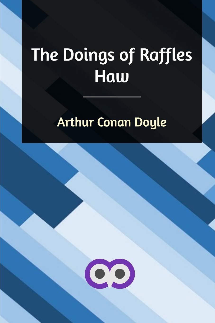 The Doings of Raffles Haw Classics