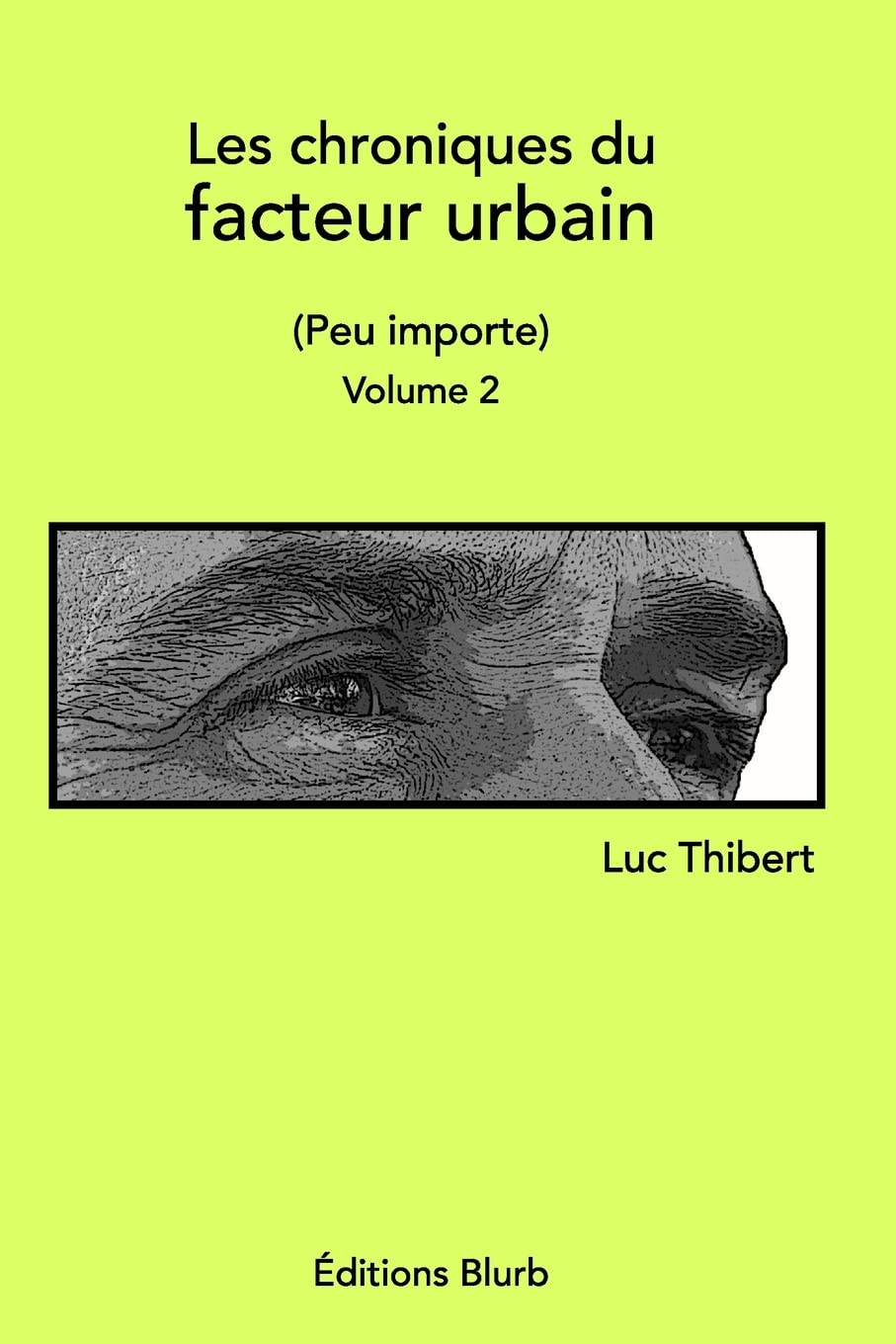 Les chroniques du facteur urbainVolume 2: Peu importe Contemporary literature