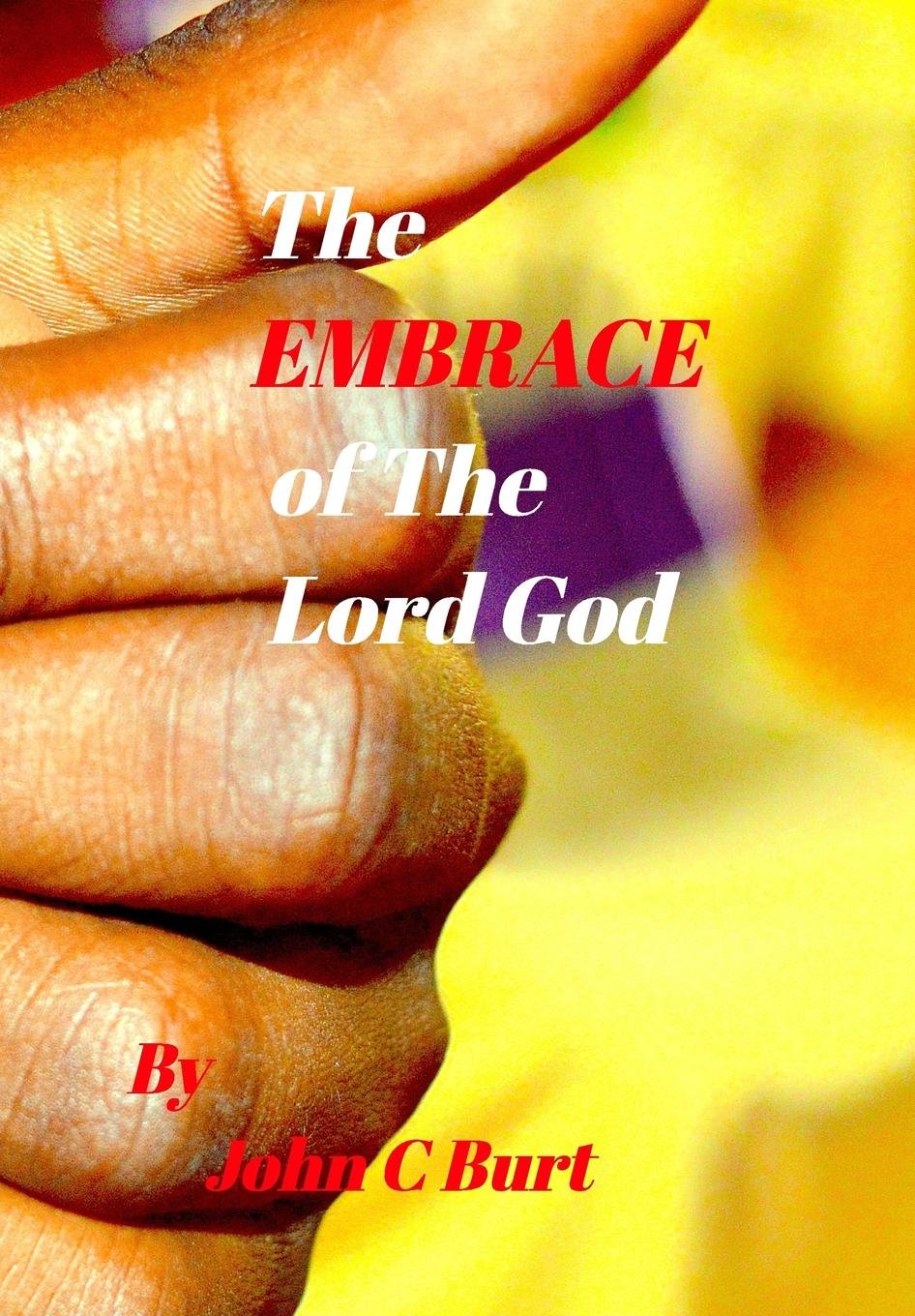 The EMBRACE of The Lord God. book