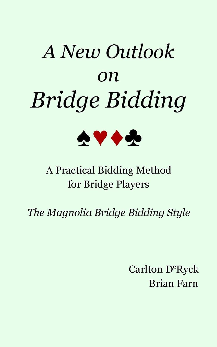 A New Outlook on Bridge Bidding, 3rd edition: The Magnolia Bridge Bidding Style book