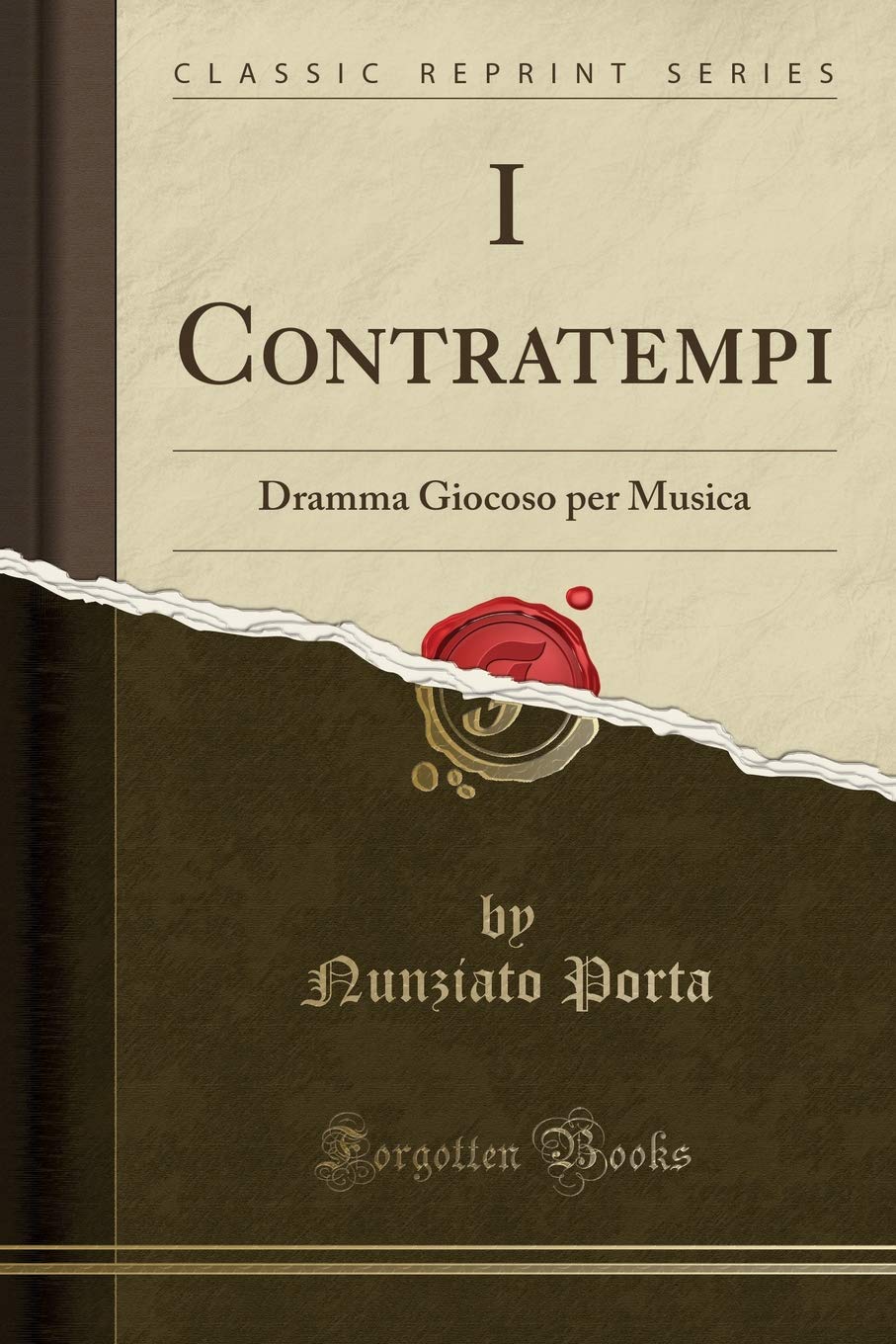 I Contratempi: Dramma Giocoso per Musica (Classic Reprint) Drama