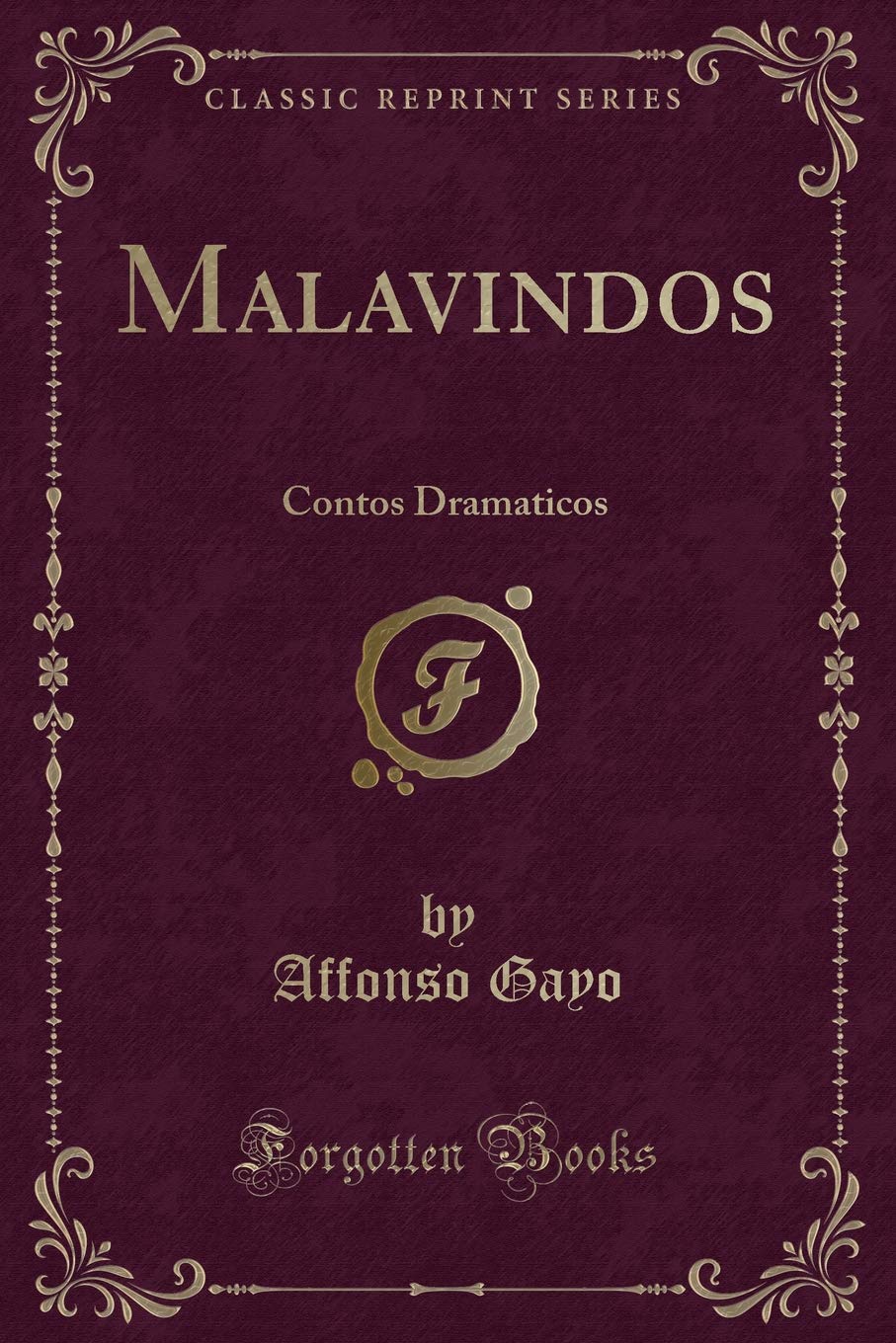 Malavindos: Contos Dramaticos (Classic Reprint) Contemporary literature