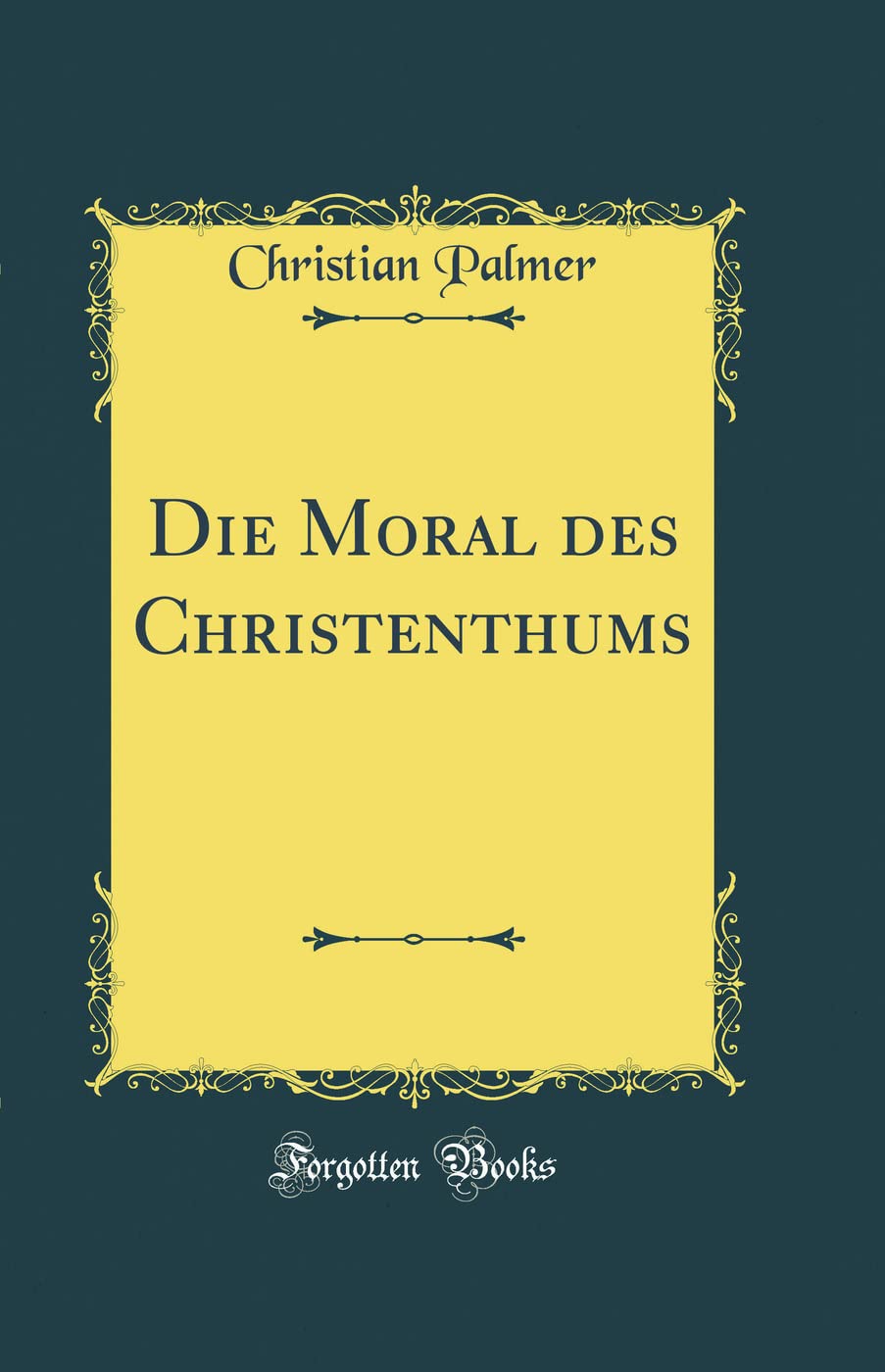 Die Moral des Christenthums (Classic Reprint) Contemporary literature