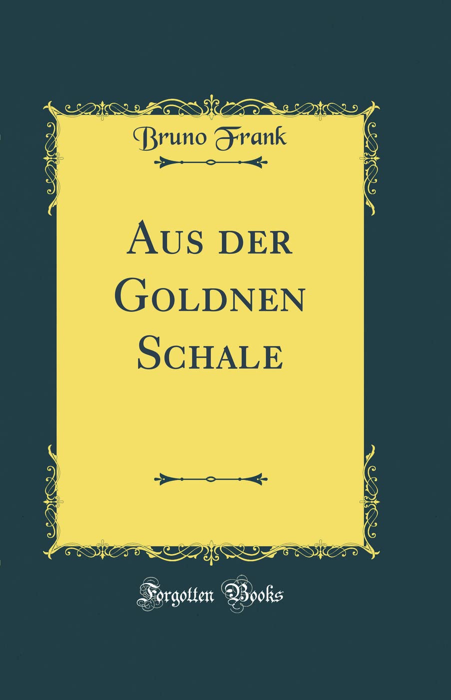 Aus der Goldnen Schale (Classic Reprint) Learning & Reference