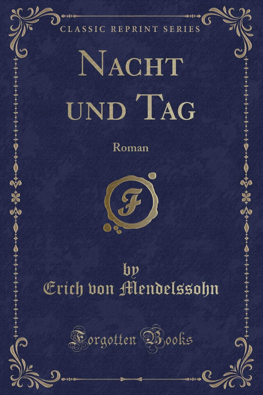 Nacht und Tag: Roman (Classic Reprint) Contemporary literature