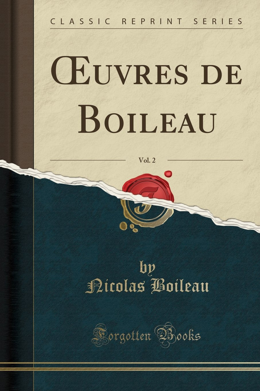 Oeuvres de Boileau, Vol. 2 (Classic Reprint) Contemporary literature