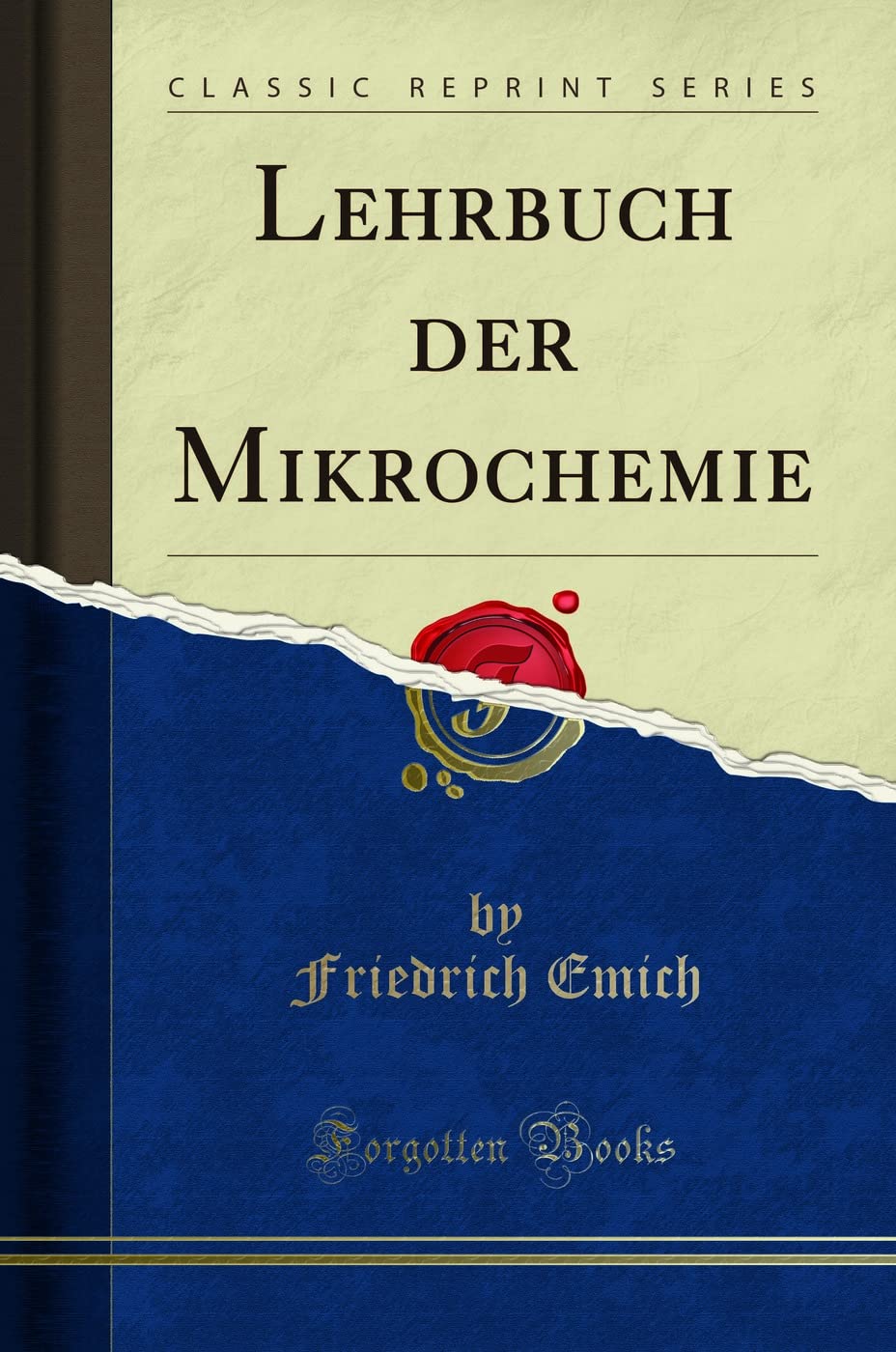 Lehrbuch Der Mikrochemie (Classic Reprint) Learning & Reference