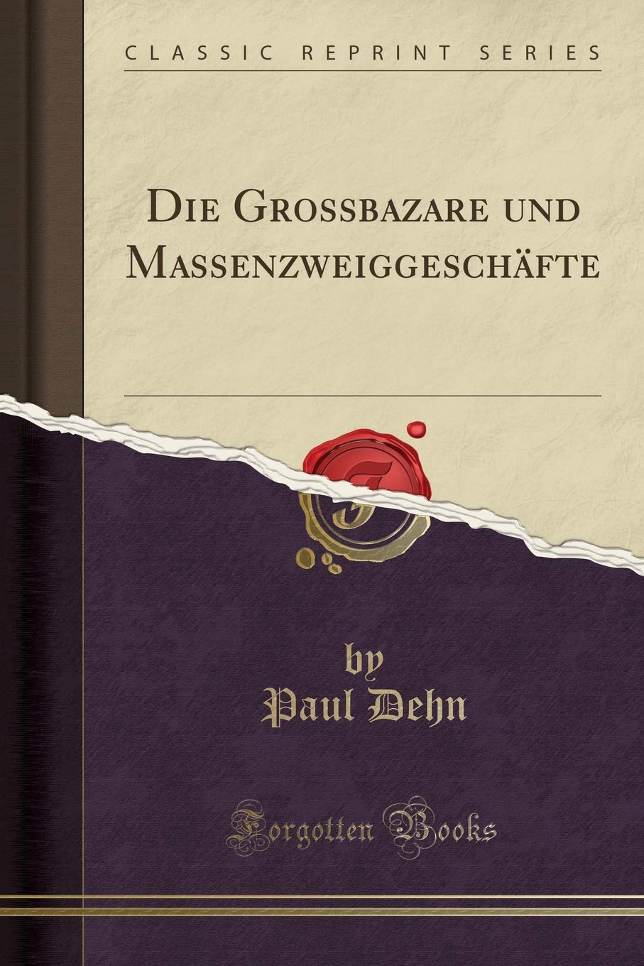 Die Grossbazare und Massenzweiggeschäfte (Classic Reprint) Leisure, Home & Garden