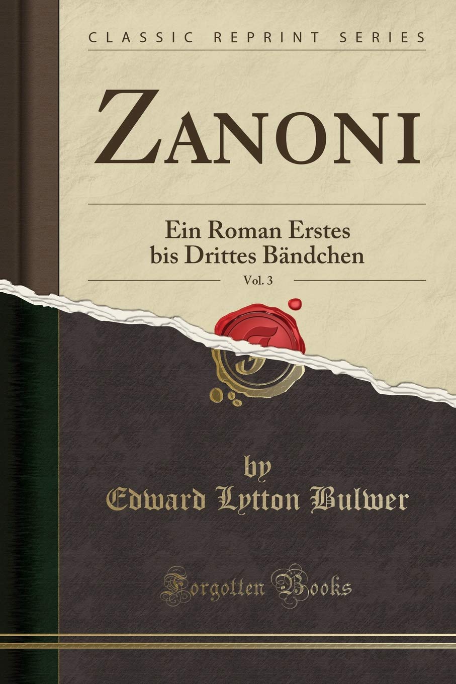 Zanoni, Vol. 3: Ein Roman Erstes bis Drittes Bändchen (Classic Reprint) Social Sciences