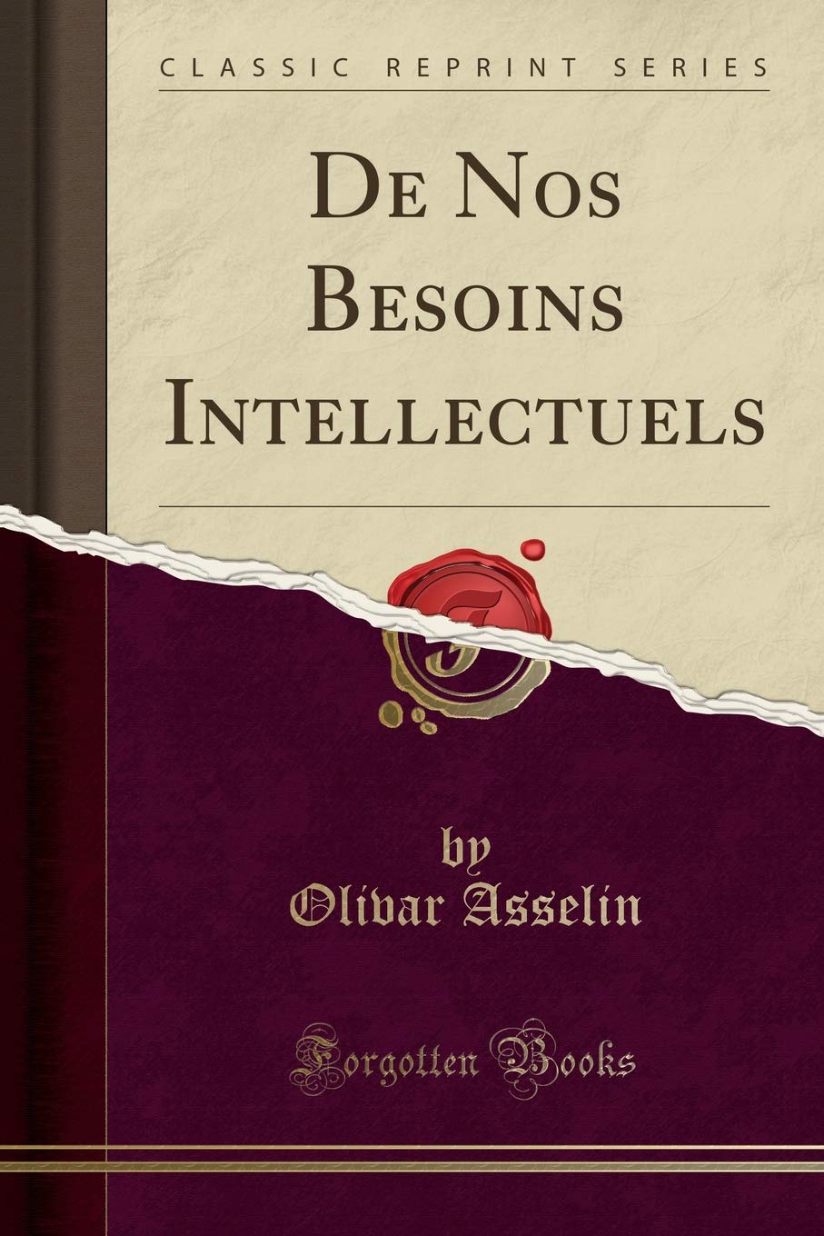 De Nos Besoins Intellectuels (Classic Reprint) Learning & Reference