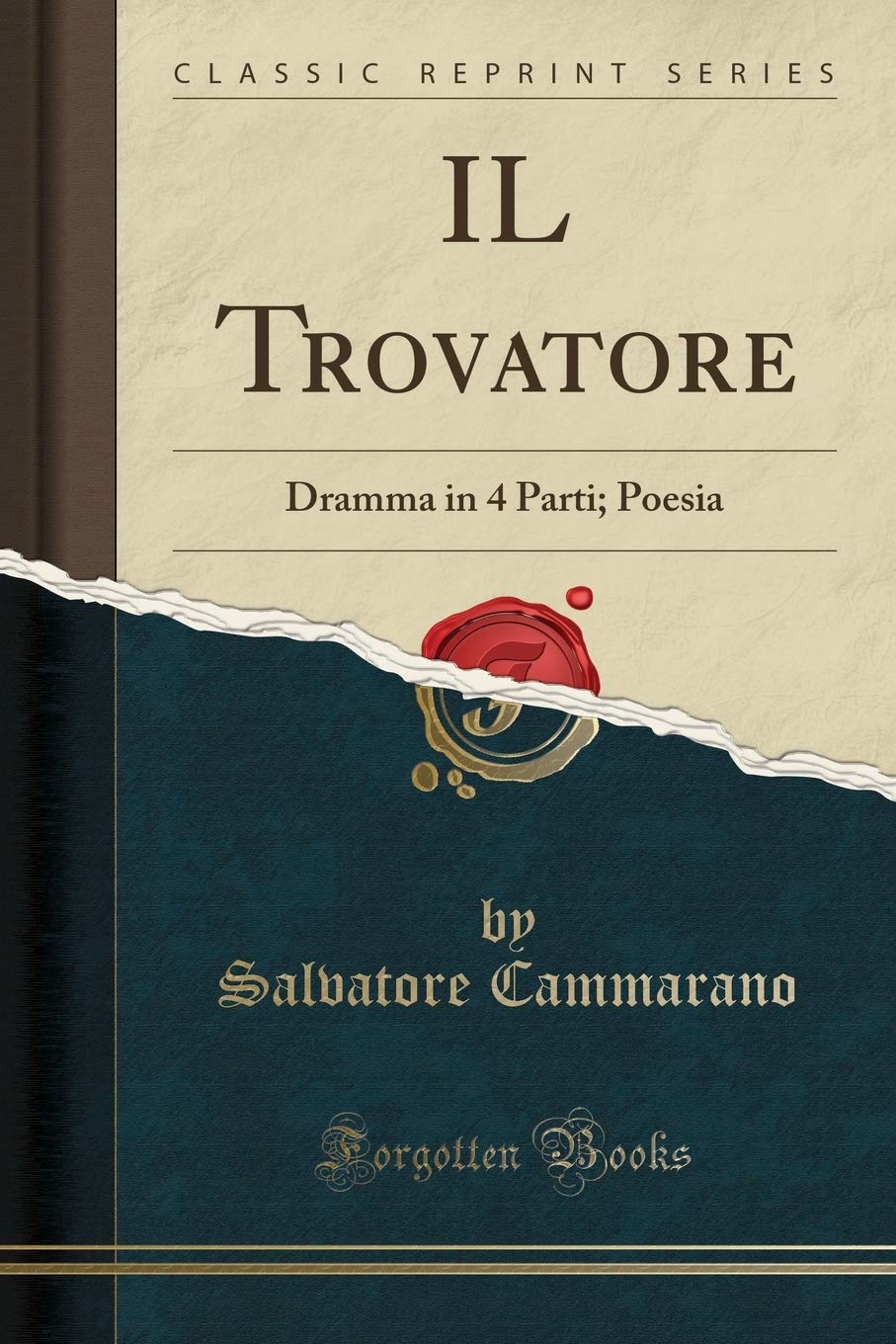 IL Trovatore: Dramma in 4 Parti; Poesia (Classic Reprint) Contemporary literature