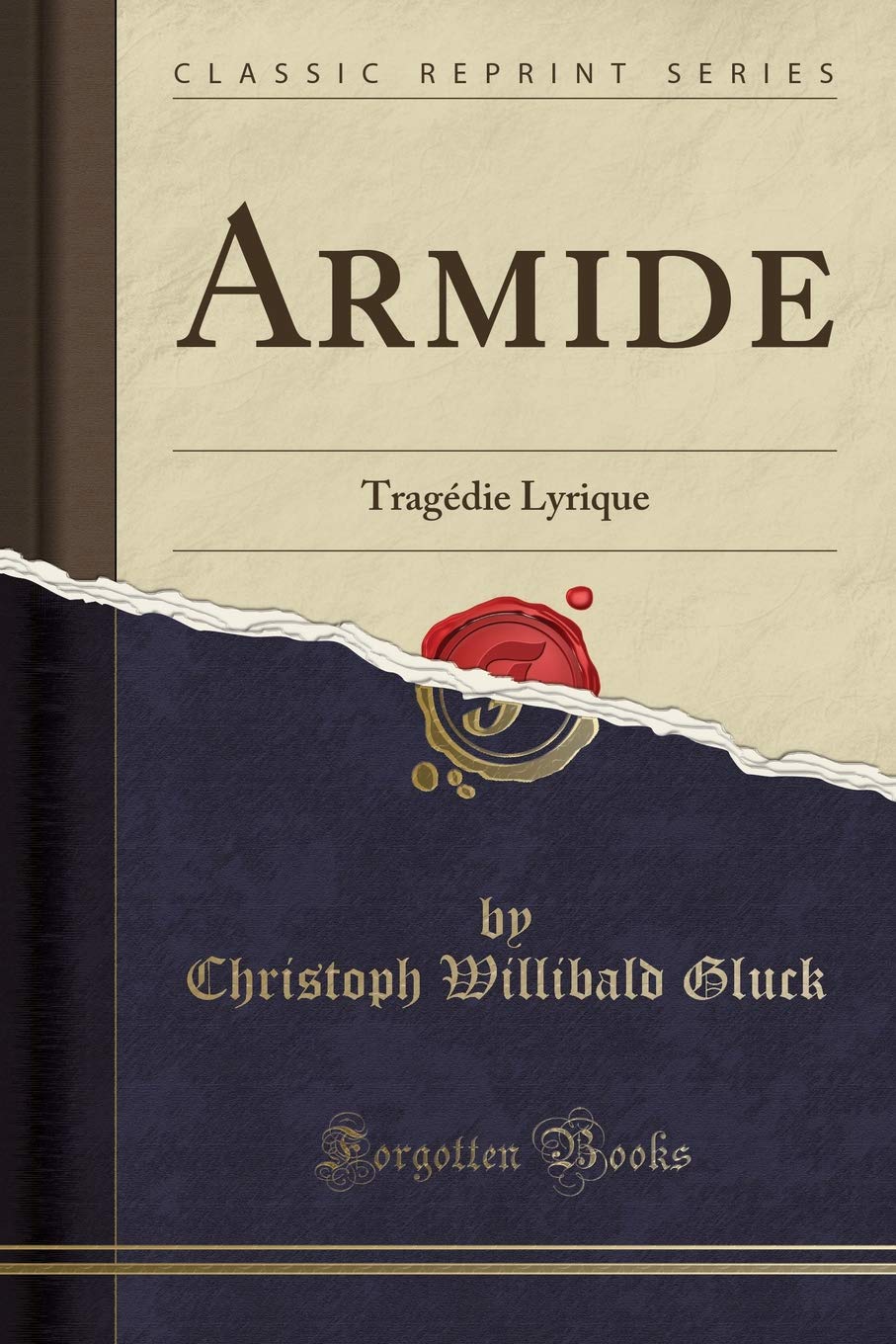 Armide: Tragédie Lyrique (Classic Reprint) Social Sciences