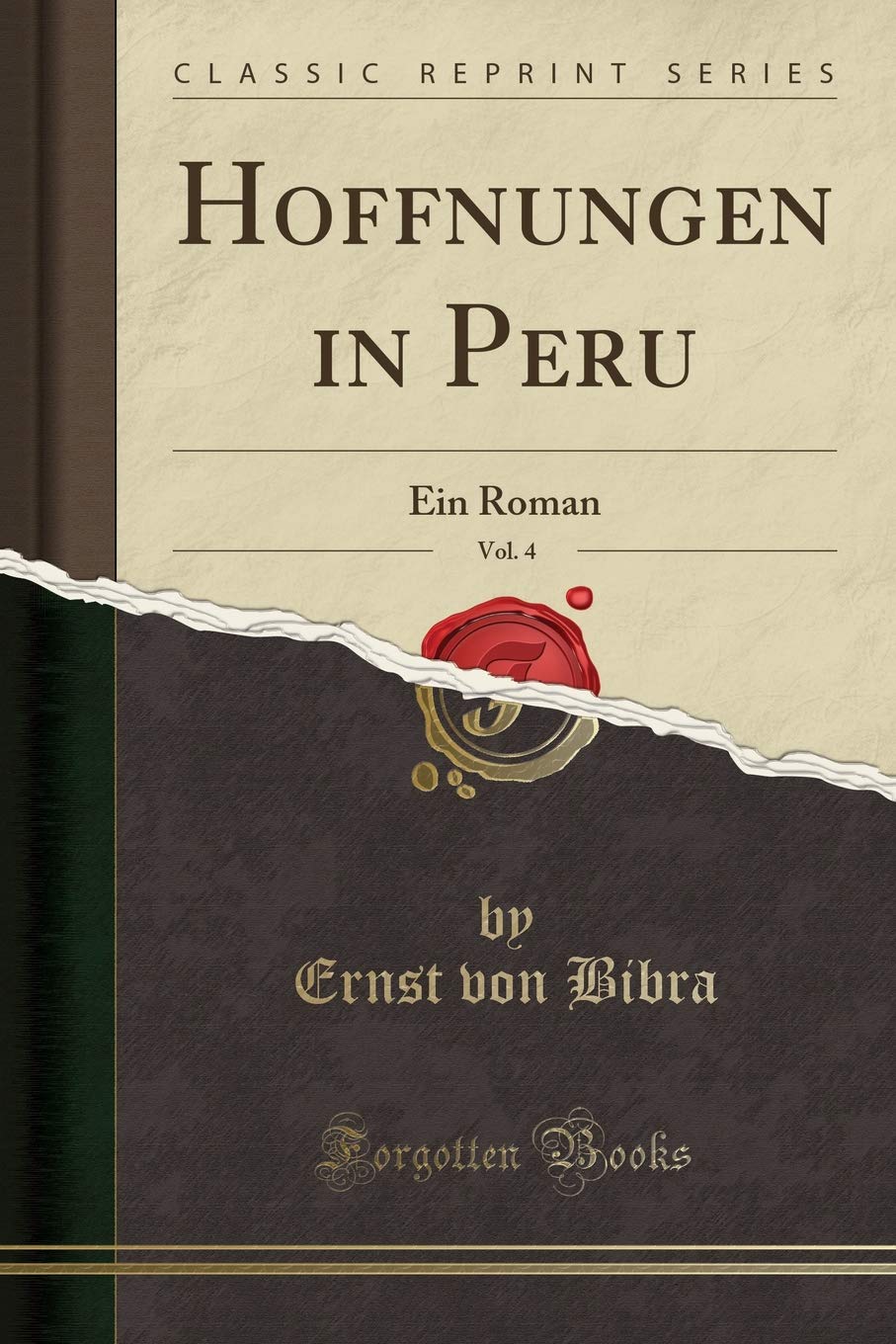 Hoffnungen in Peru, Vol. 4: Ein Roman (Classic Reprint) Social Sciences